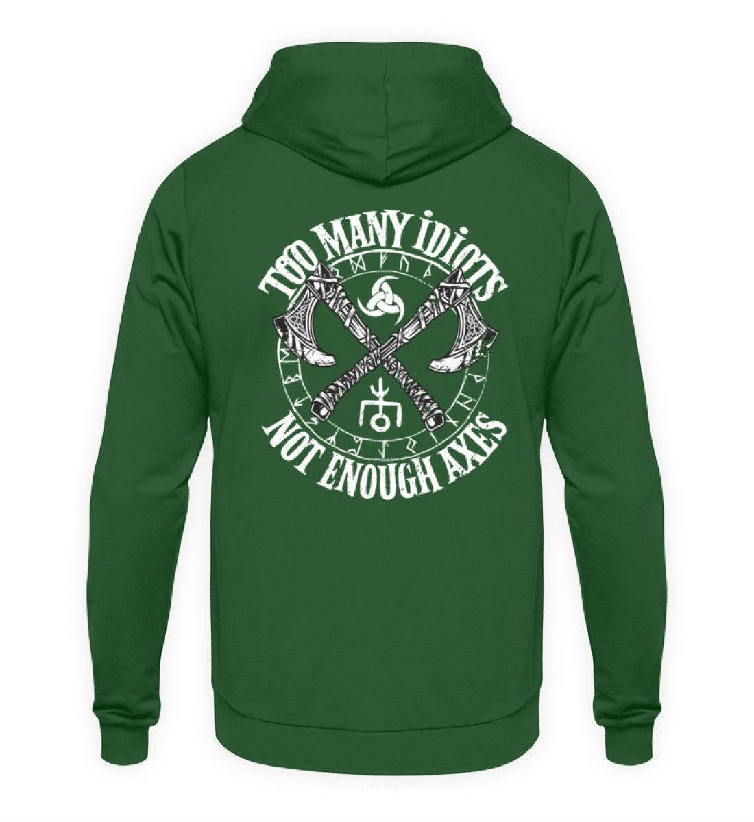 Wikinger Hoodie Too Many Idiots Not Enough Axes - Kapuzenpullover - Nordic Viking Wear