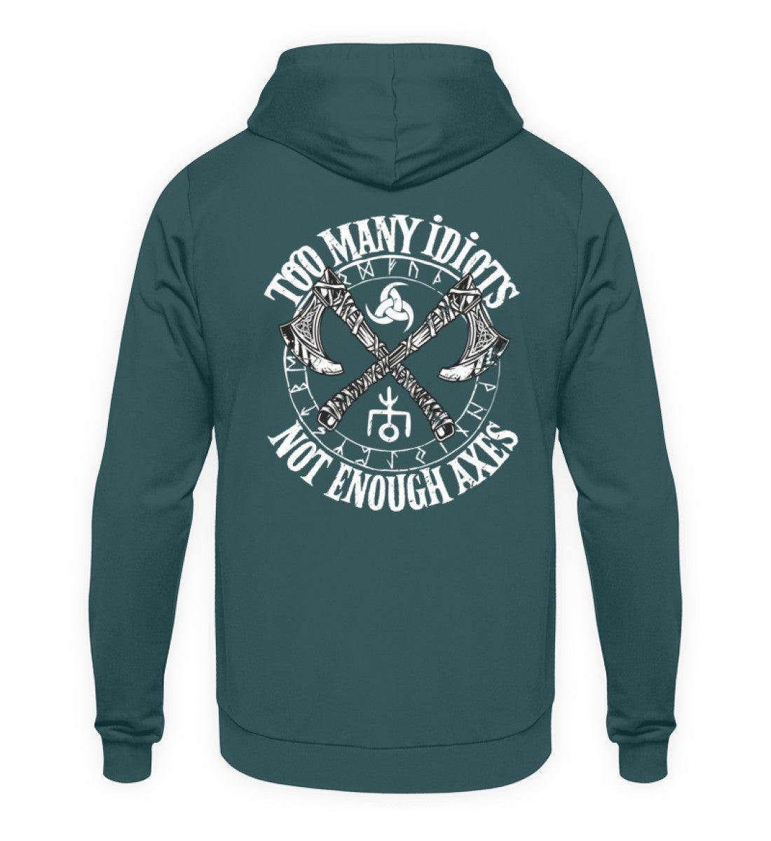 Wikinger Hoodie Too Many Idiots Not Enough Axes - Kapuzenpullover - Nordic Viking Wear