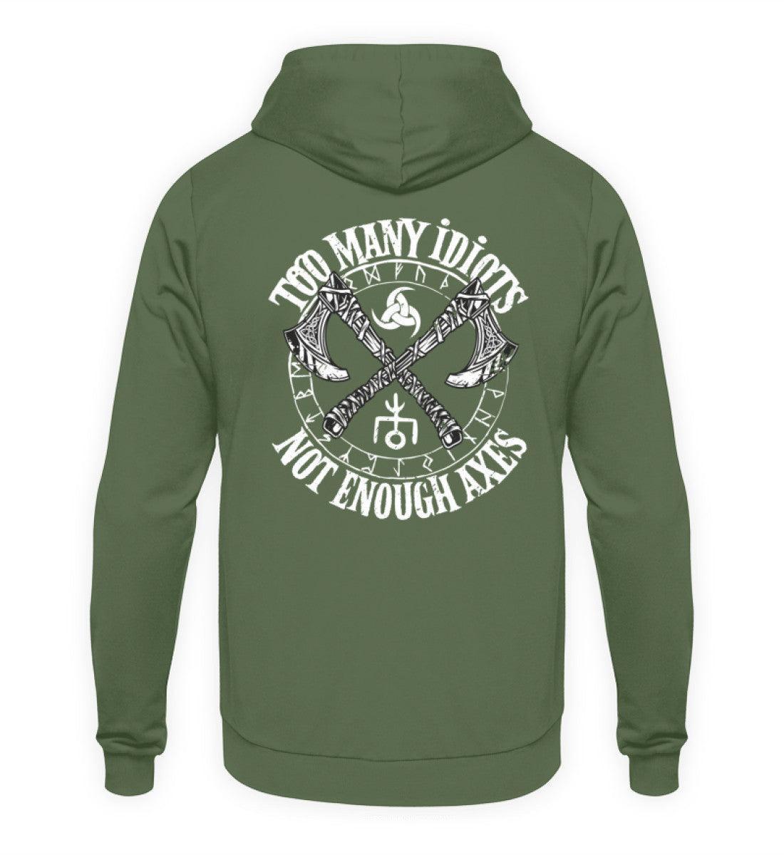 Wikinger Hoodie Too Many Idiots Not Enough Axes - Kapuzenpullover - Nordic Viking Wear