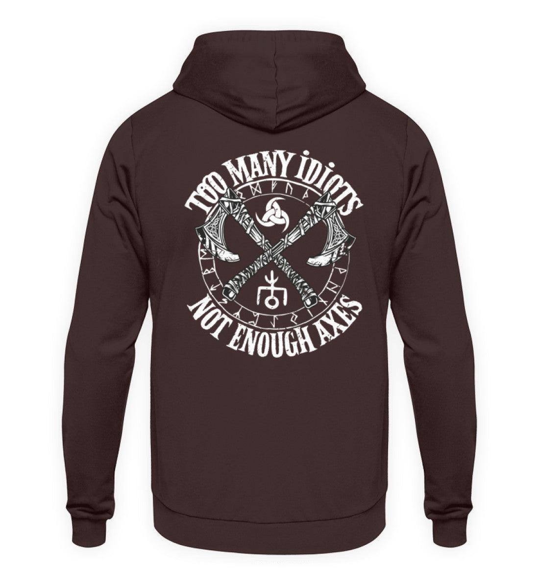 Wikinger Hoodie Too Many Idiots Not Enough Axes - Kapuzenpullover - Nordic Viking Wear