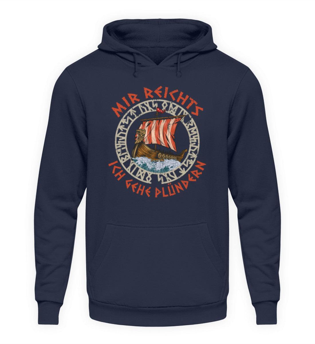 Lustiger Wikinger Hoodie mit Wikingerschiff - "Mir Reicht's, Ich Geh Plündern" - Humorvolle Nordische Bekleidung - Nordic Viking Wear