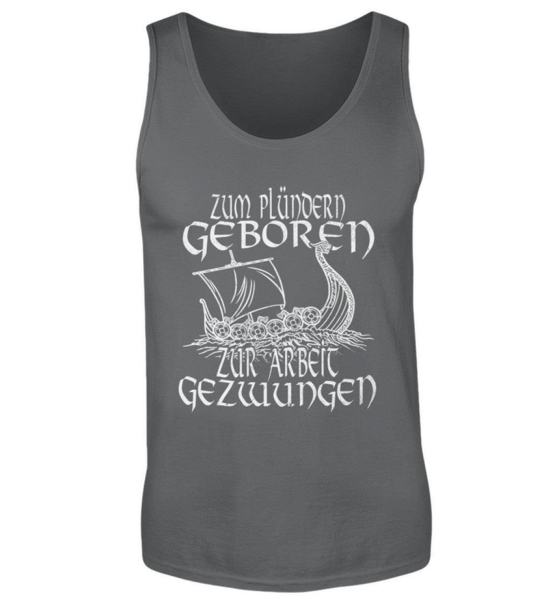 Wikinger Tanktop Humor: 'Zum Plündern Geboren, Zur Arbeit Gezwungen' - Nordic Viking Wear