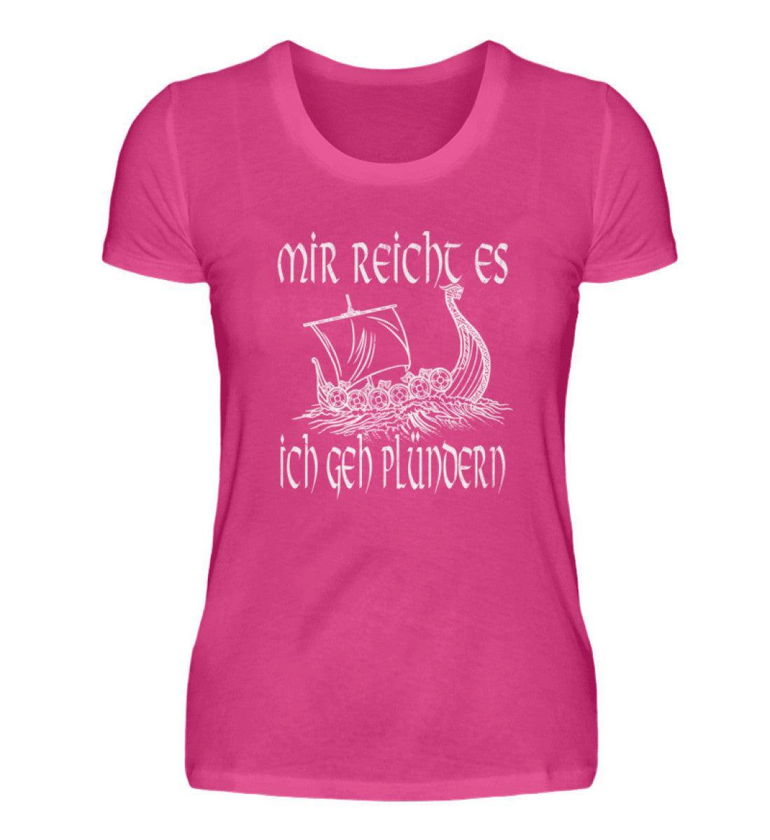 Lustiges Schildmaiden "Mir reicht's, ich geh plündern" Damen Premium T-Shirt - Nordic Viking Wear