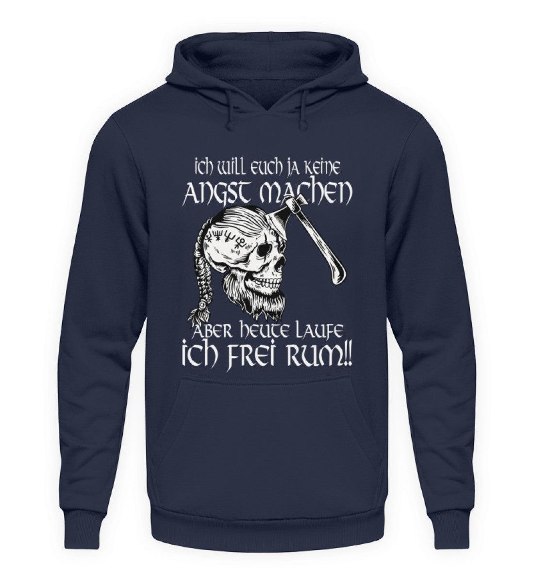 Lustiges Wikinger Hoodie - "Ich Will Euch Ja Keine Angst Machen, Aber Heute Laufe Ich Frei Rum!" - Nordic Viking Wear