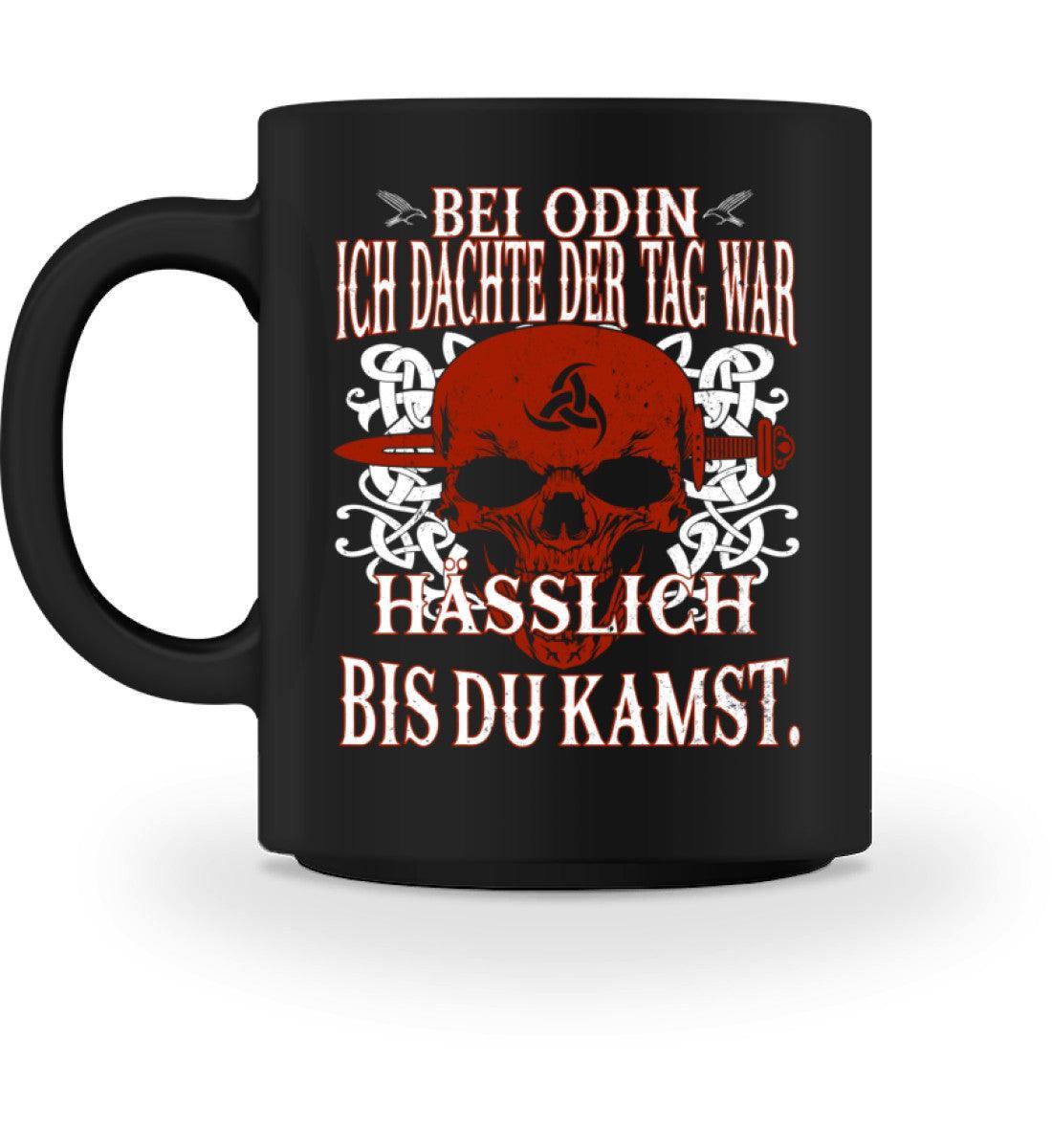 Wikinger Tasse "Bei Odin, ich dachte der Tag war hässlich bis du kamst" - Nordic Viking Wear