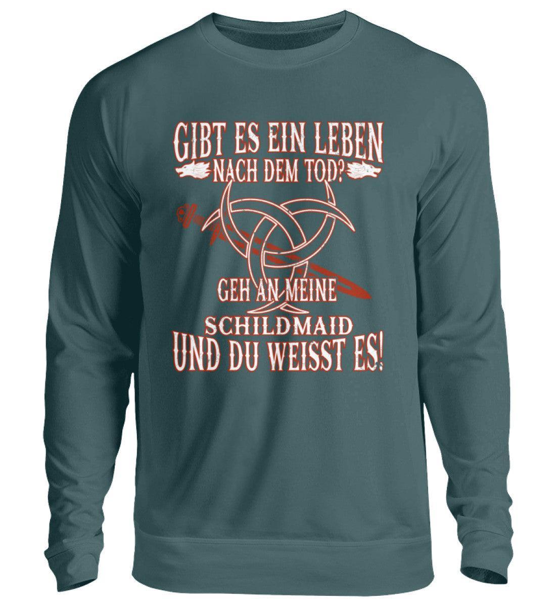 Lustiges Wikinger Sweatshirt "Gibt es ein Leben nach dem Tod? Geh an meine Schildmaid und du weißt es!" - Nordic Viking Wear