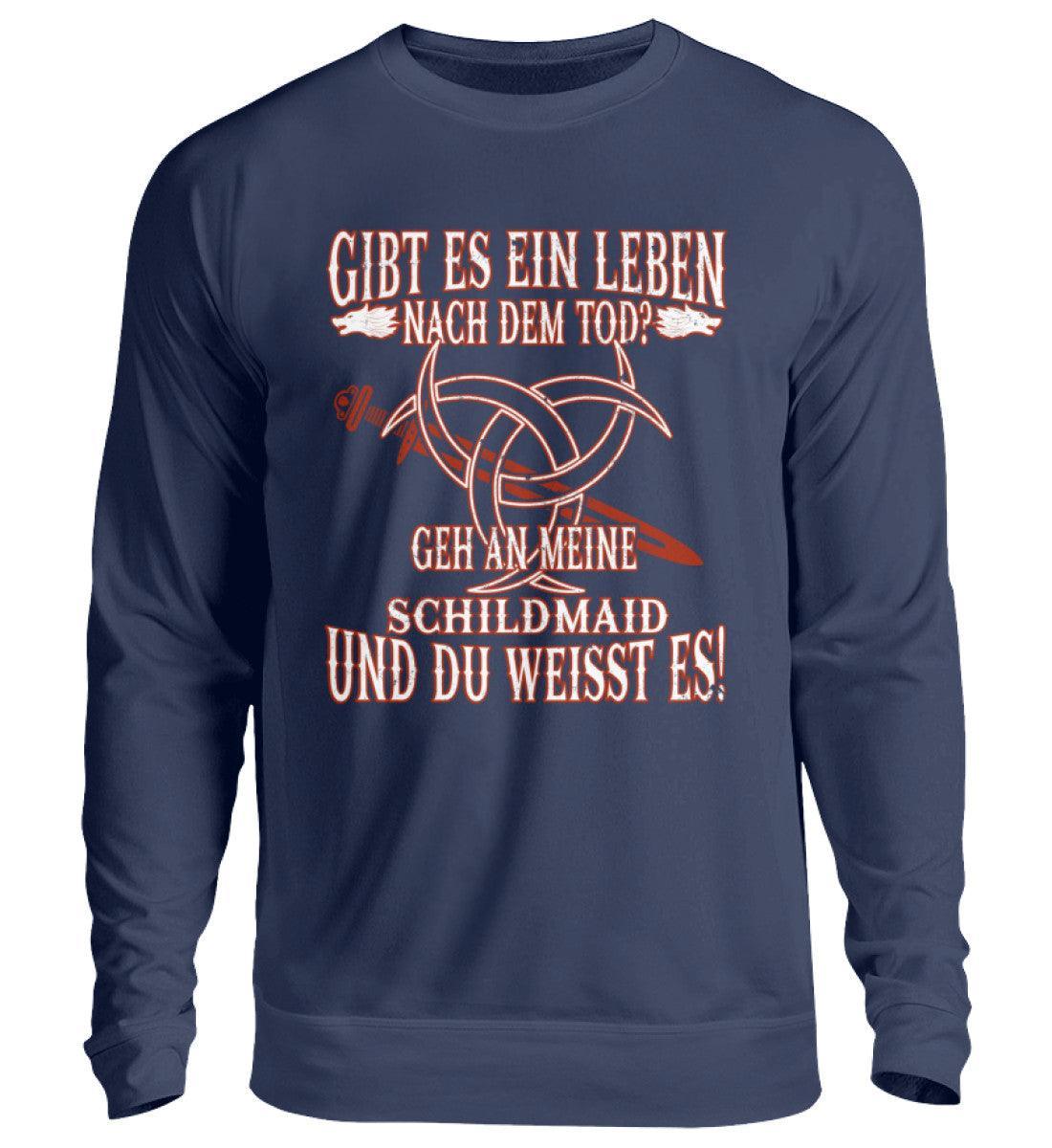 Lustiges Wikinger Sweatshirt "Gibt es ein Leben nach dem Tod? Geh an meine Schildmaid und du weißt es!" - Nordic Viking Wear