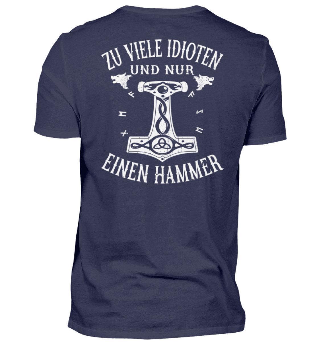 Wikinger Premium T-Shirt "Zu viele Idioten - Nur einen Hammer" Backprint - Nordic Viking Wear