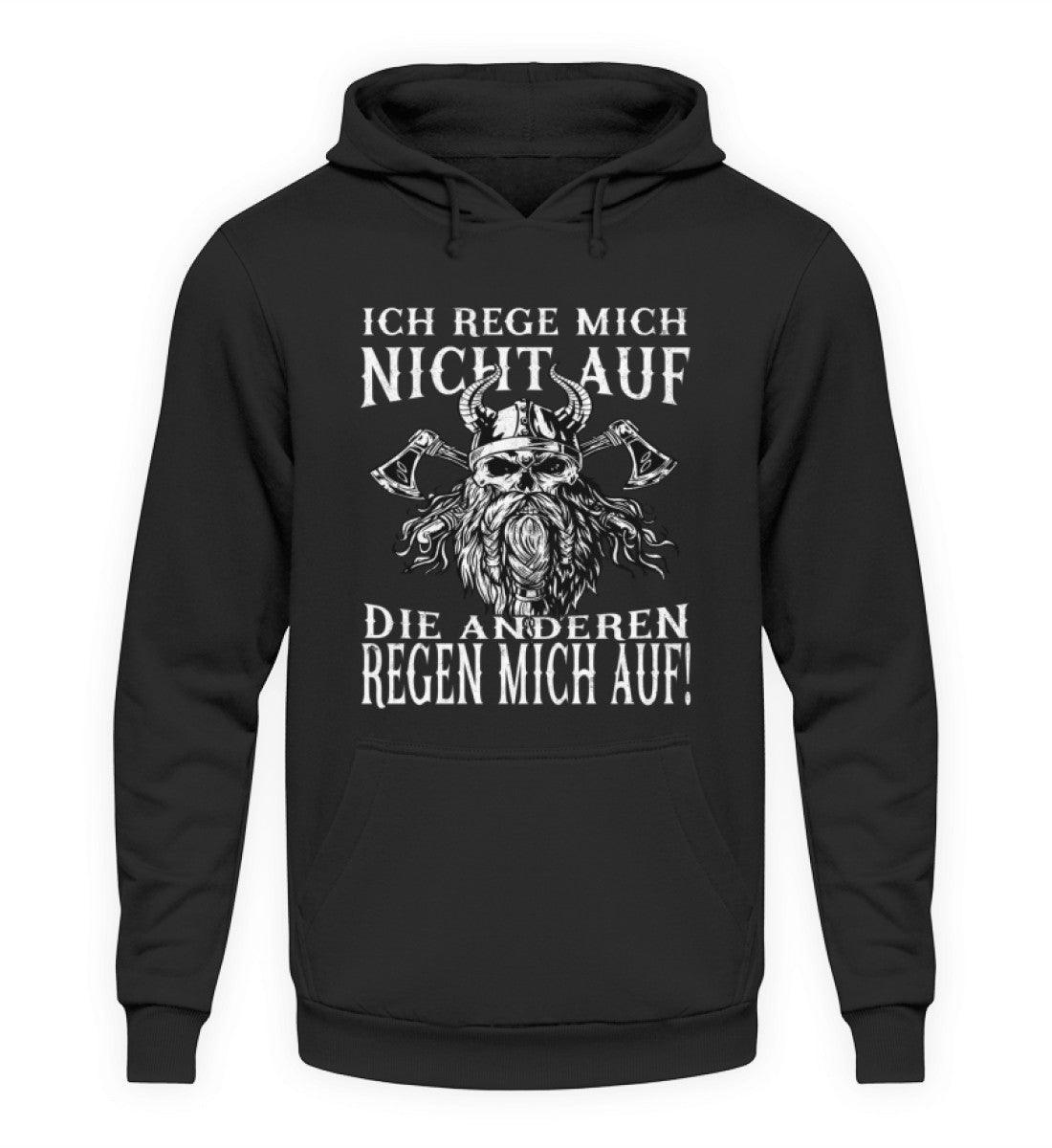 Lustiges Wikinger Hoodie "Ich rege mich nicht auf, die anderen regen mich auf!" - Humorvolles Krieger Pullover - Nordic Viking Wear
