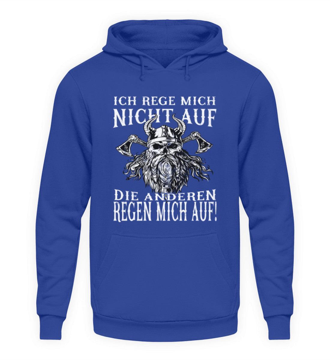Lustiges Wikinger Hoodie "Ich rege mich nicht auf, die anderen regen mich auf!" - Humorvolles Krieger Pullover - Nordic Viking Wear