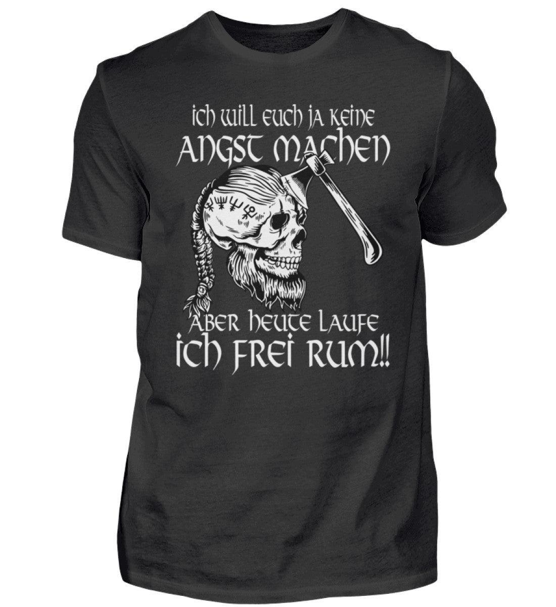 Lustiges Wikinger Shirt - "Ich Will Euch Ja Keine Angst Machen, Aber Heute Laufe Ich Frei Rum!" - Nordic Viking Wear