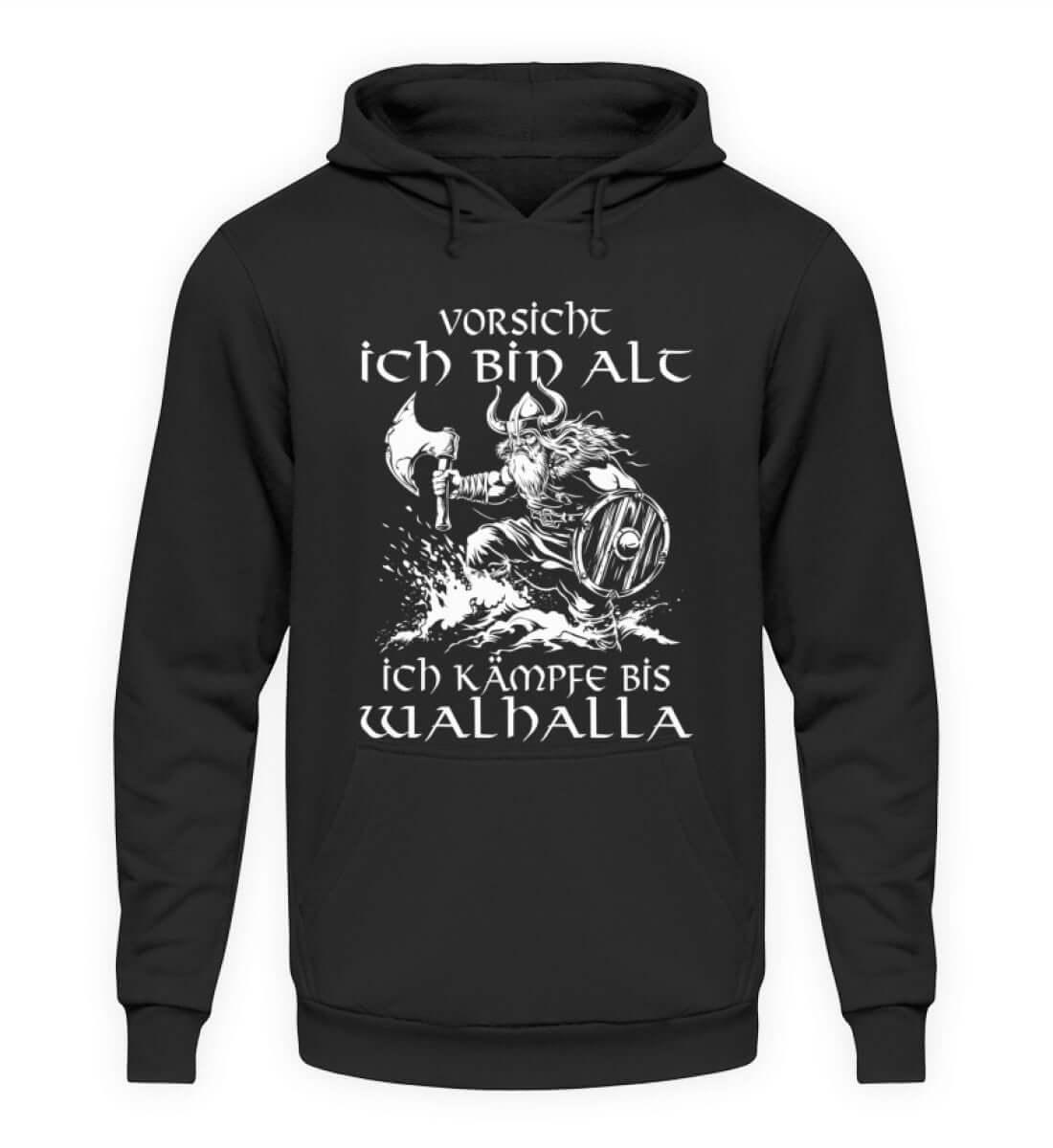 Lustiges Wikinger Hoodie - "Vorsicht, Ich Bin Alt. Ich Kämpfe bis Walhalla" - Nordic Viking Wear