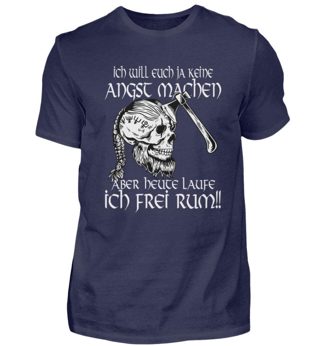 Lustiges Wikinger Shirt - "Ich Will Euch Ja Keine Angst Machen, Aber Heute Laufe Ich Frei Rum!" - Nordic Viking Wear