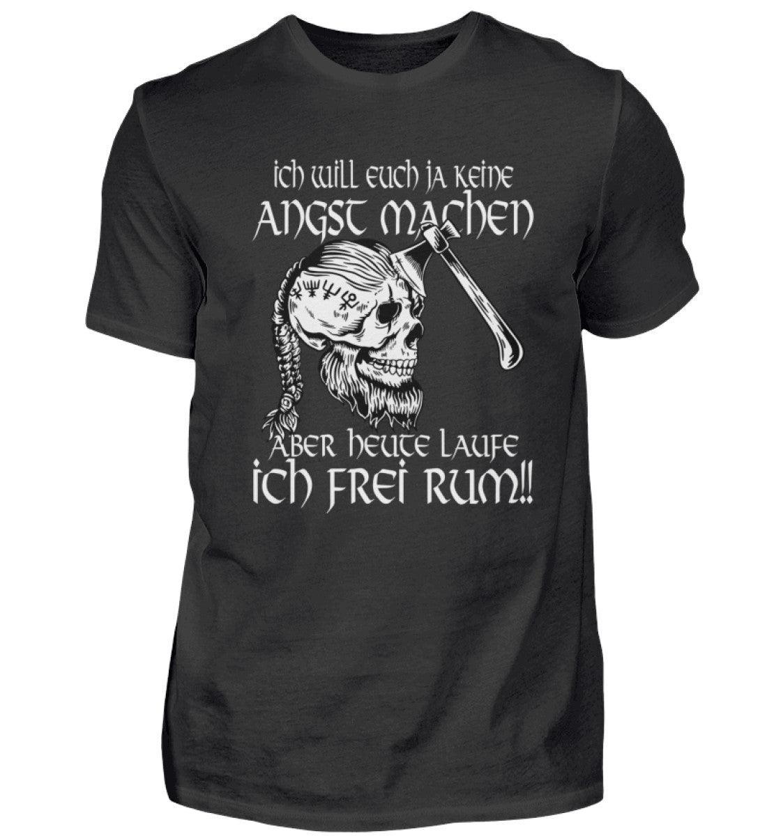 Lustiges Wikinger Shirt - "Ich Will Euch Ja Keine Angst Machen, Aber Heute Laufe Ich Frei Rum!" - Nordic Viking Wear