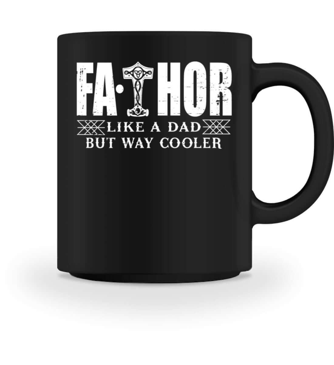 Fathor: Wie ein Dad, nur cooler – Die Ultimative Wikinger Tasse für Väter - Nordic Viking Wear