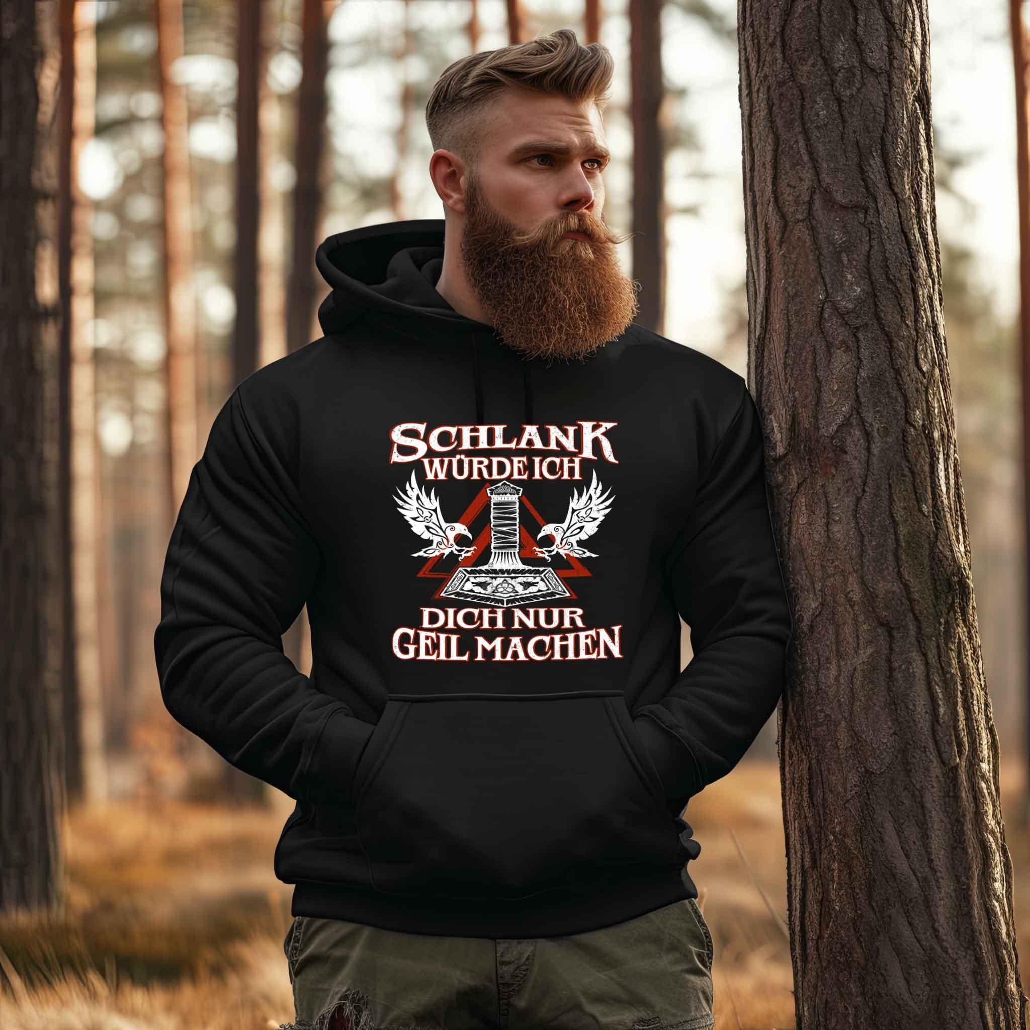 Lustiger Wikinger Hoodie Schlank würde ich dich nur geil machen" - Nordic Viking Wear