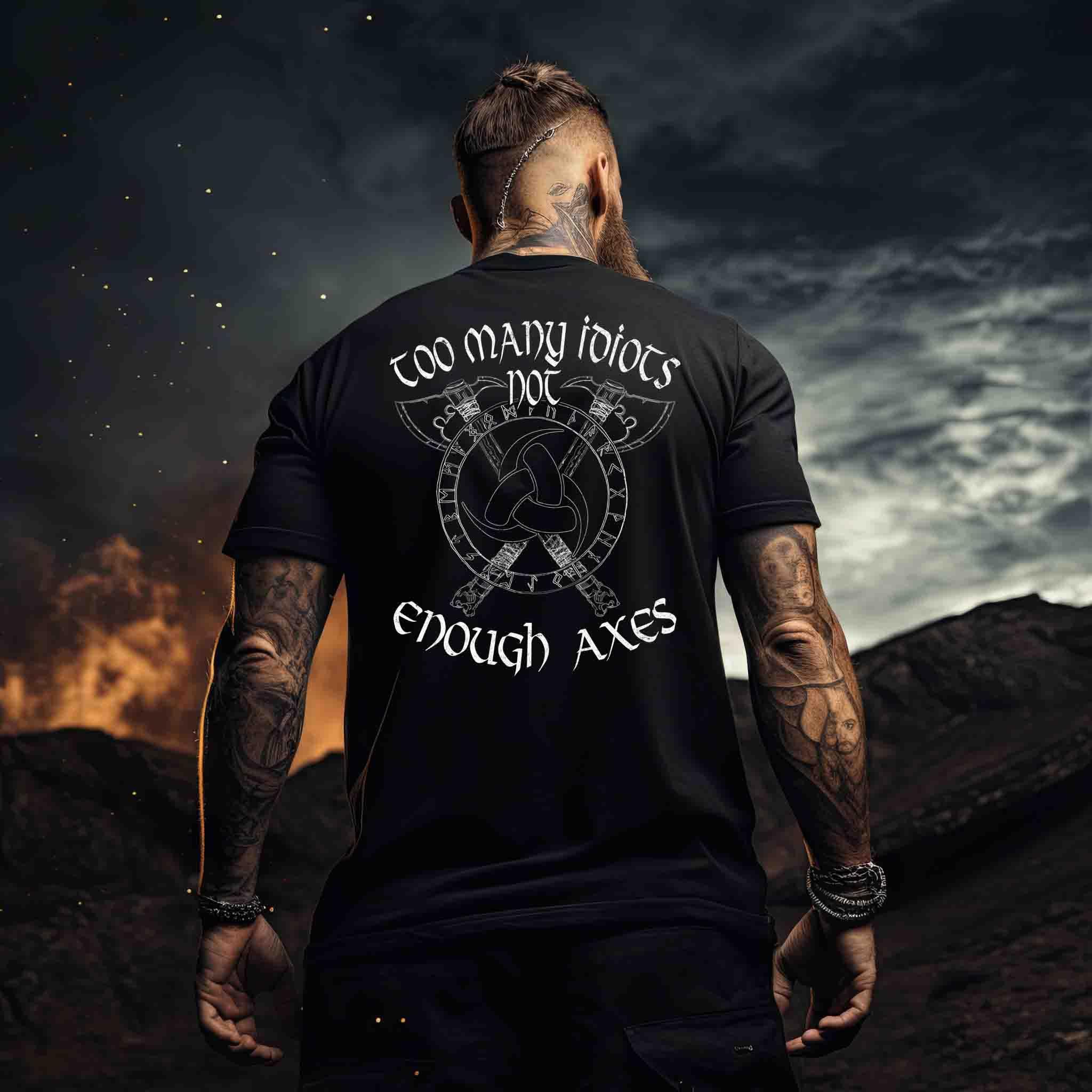 Wikinger-Shirt "Zu viele Idioten, nicht genug Äxte" - Nordischer Krieger-Stil - Nordic Viking Wear