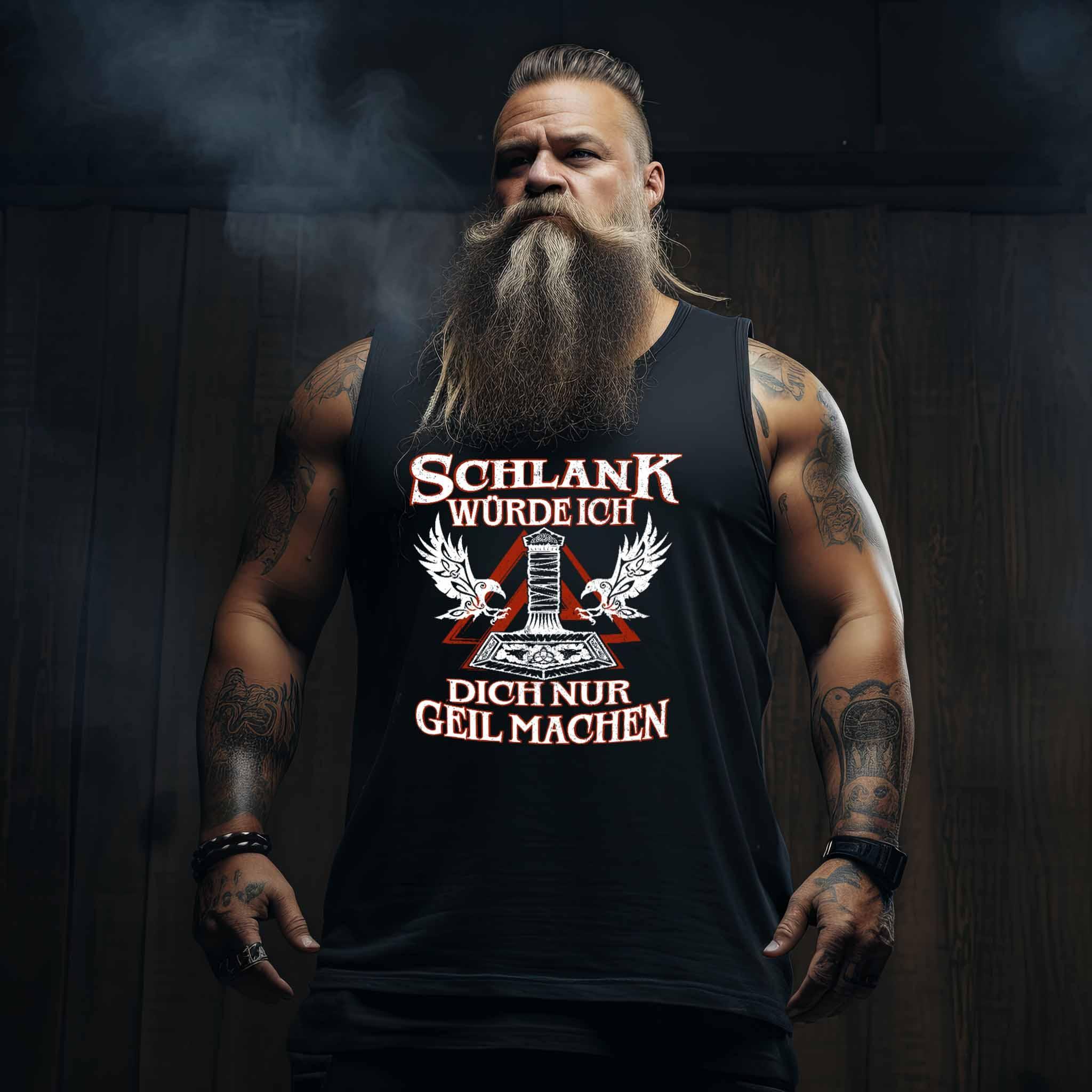 Lustiges Wikinger Tanktop "Schlank würde ich dich nur geil machen" - Nordic Viking Wear