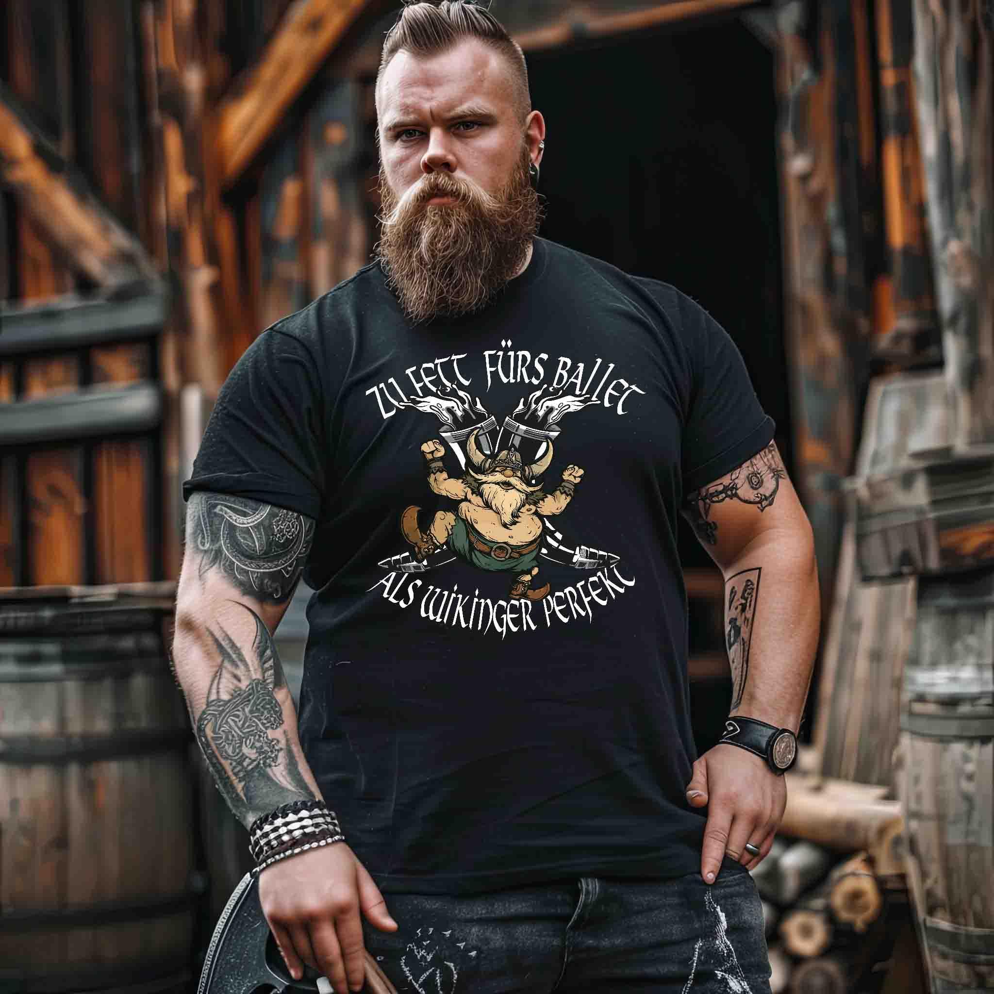 Lustiges Wikinger T-Shirt - "Zu Fett fürs Ballett, Als Wikinger Perfekt" - Nordic Viking Wear