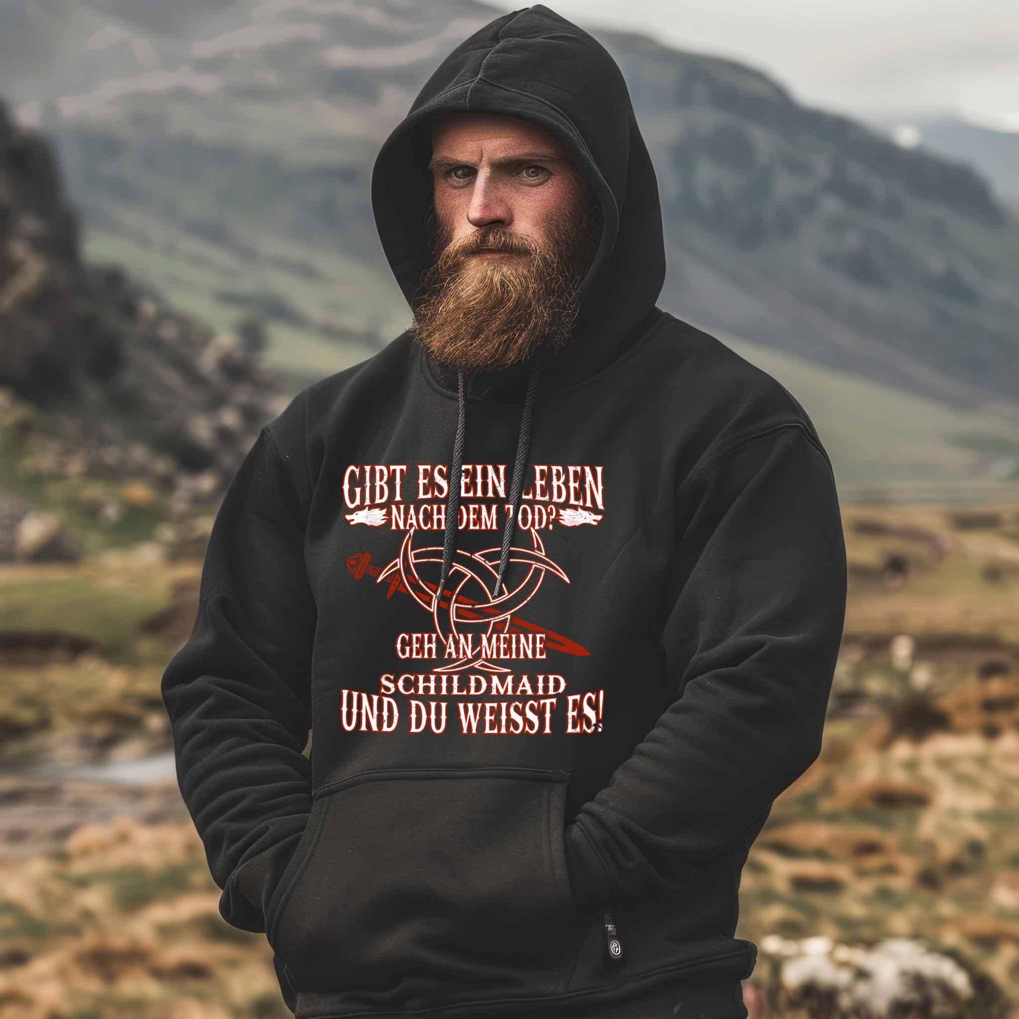 Lustiger Wikinger Hoodie "Gibt es ein Leben nach dem Tod? Geh an meine Schildmaid und du weißt es!" - Nordic Viking Wear