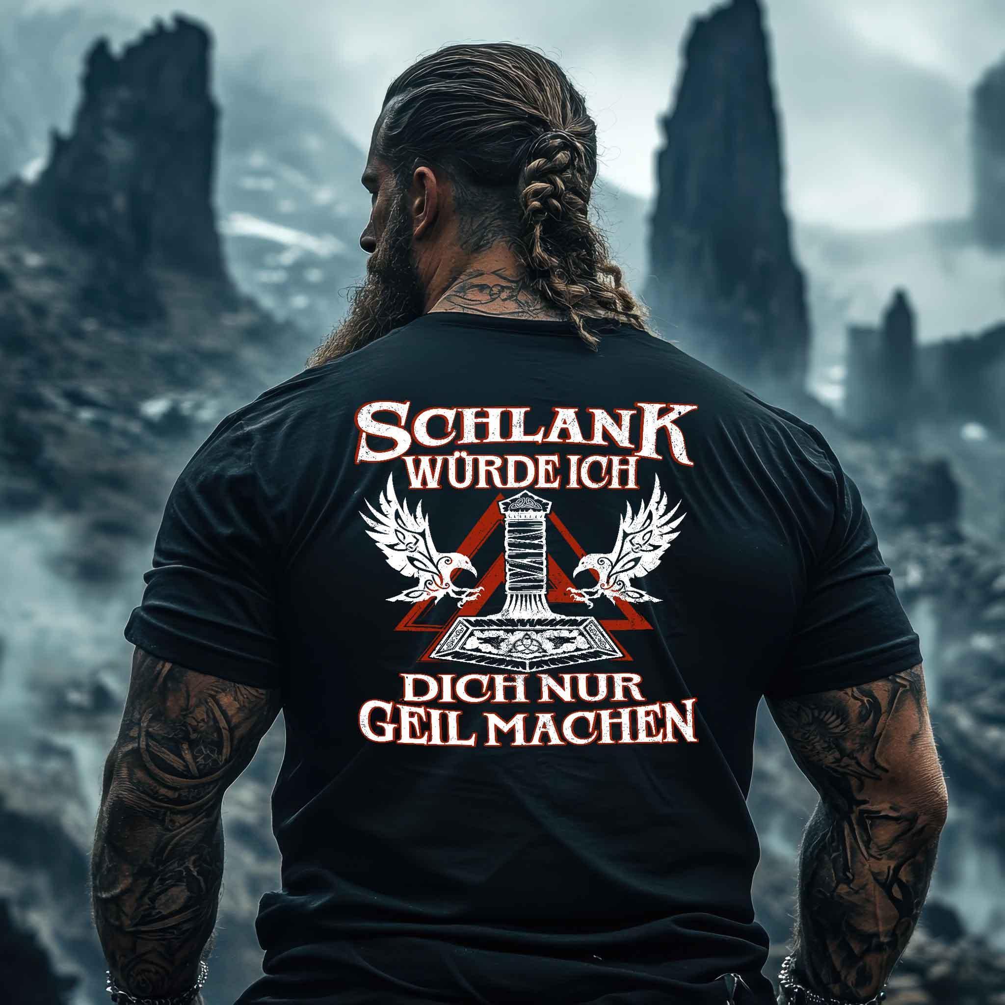 Lustiges Wikinger Premiumshirt - "Schlank würde ich dich nur geil machen"