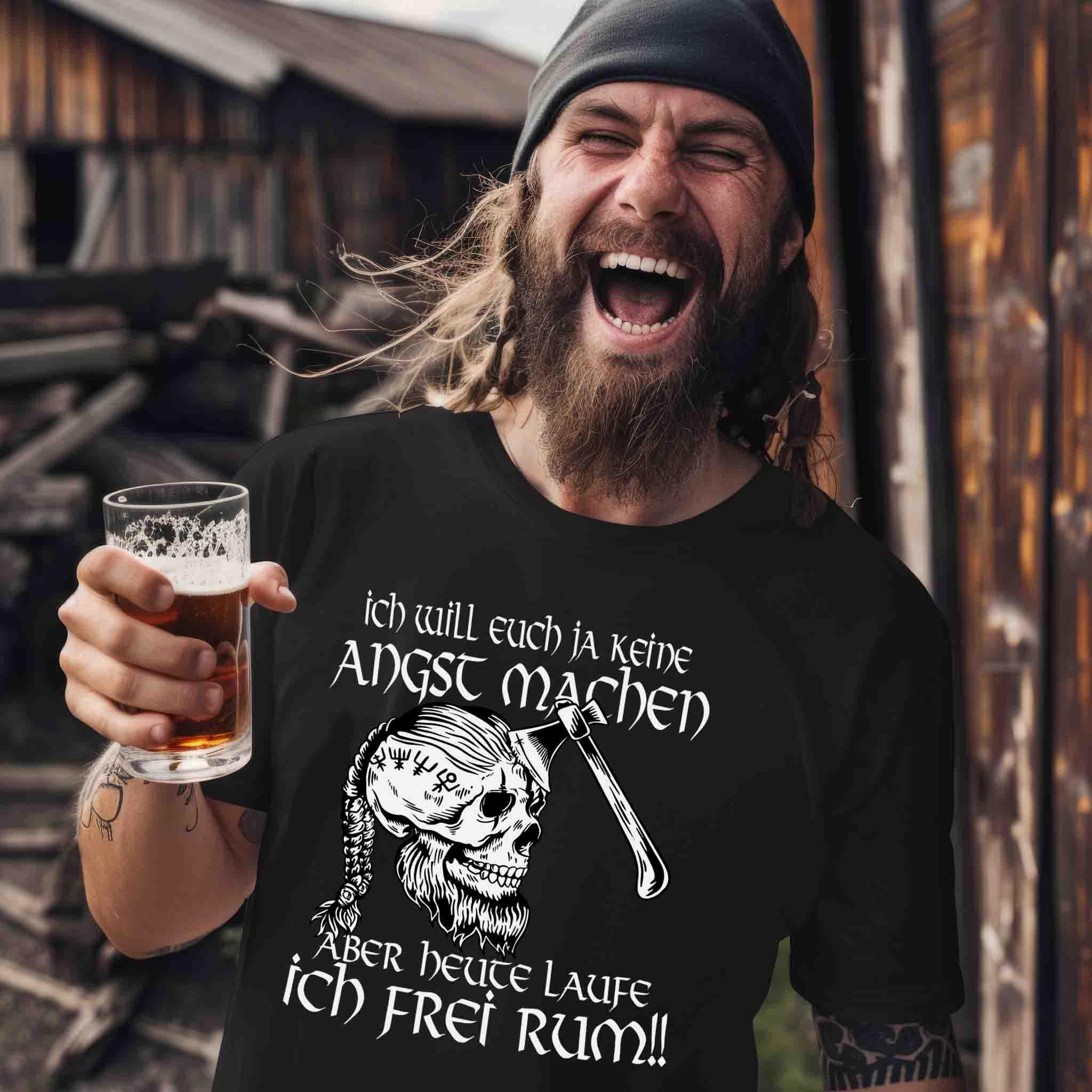 Lustiges Wikinger Shirt - "Ich Will Euch Ja Keine Angst Machen, Aber Heute Laufe Ich Frei Rum!" - Nordic Viking Wear