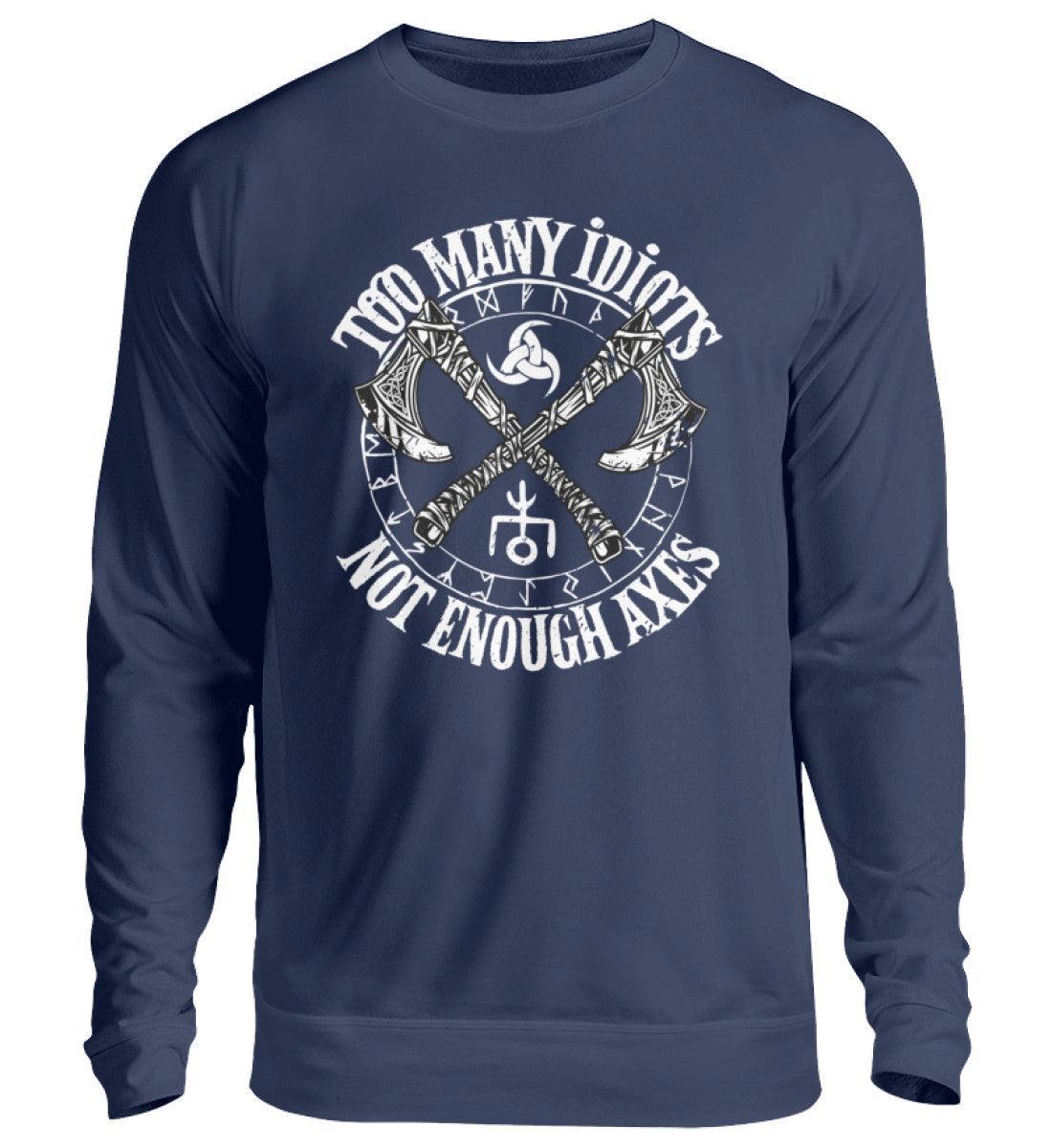 Wikinger Sweatshirt "Too Many Idiots, Not Enough Axes" - Humorvolles Krieger Pullover mit Äxten - Nordic Viking Wear