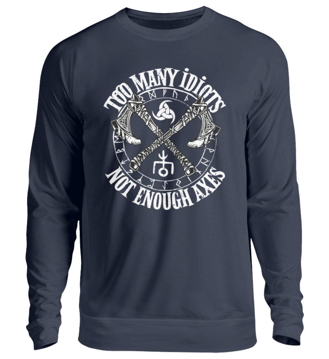 Wikinger Sweatshirt "Too Many Idiots, Not Enough Axes" - Humorvolles Krieger Pullover mit Äxten - Nordic Viking Wear