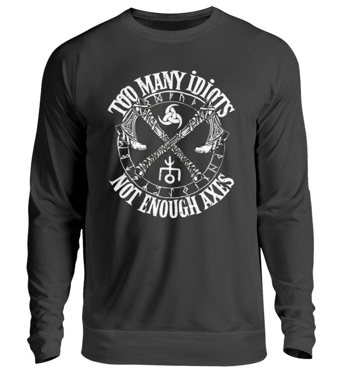 Wikinger Sweatshirt "Too Many Idiots, Not Enough Axes" - Humorvolles Krieger Pullover mit Äxten - Nordic Viking Wear