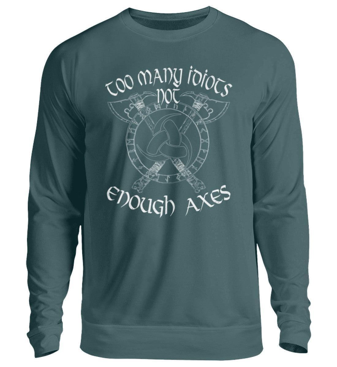 Wikinger-Sweatshirt "Zu viele Idioten, nicht genug Äxte" - Nordischer Krieger-Stil - Nordic Viking Wear