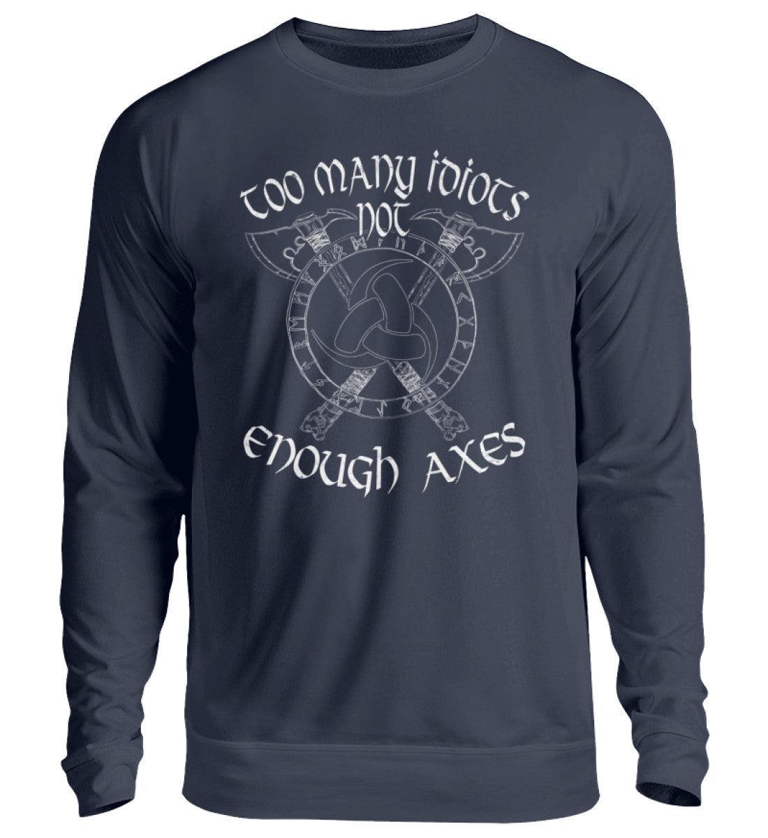 Wikinger-Sweatshirt "Zu viele Idioten, nicht genug Äxte" - Nordischer Krieger-Stil - Nordic Viking Wear