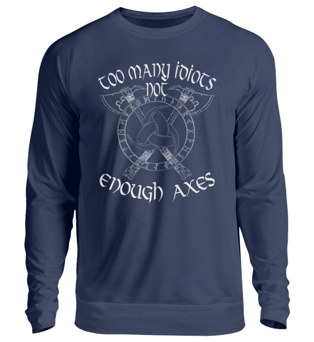Wikinger-Sweatshirt "Zu viele Idioten, nicht genug Äxte" - Nordischer Krieger-Stil - Nordic Viking Wear