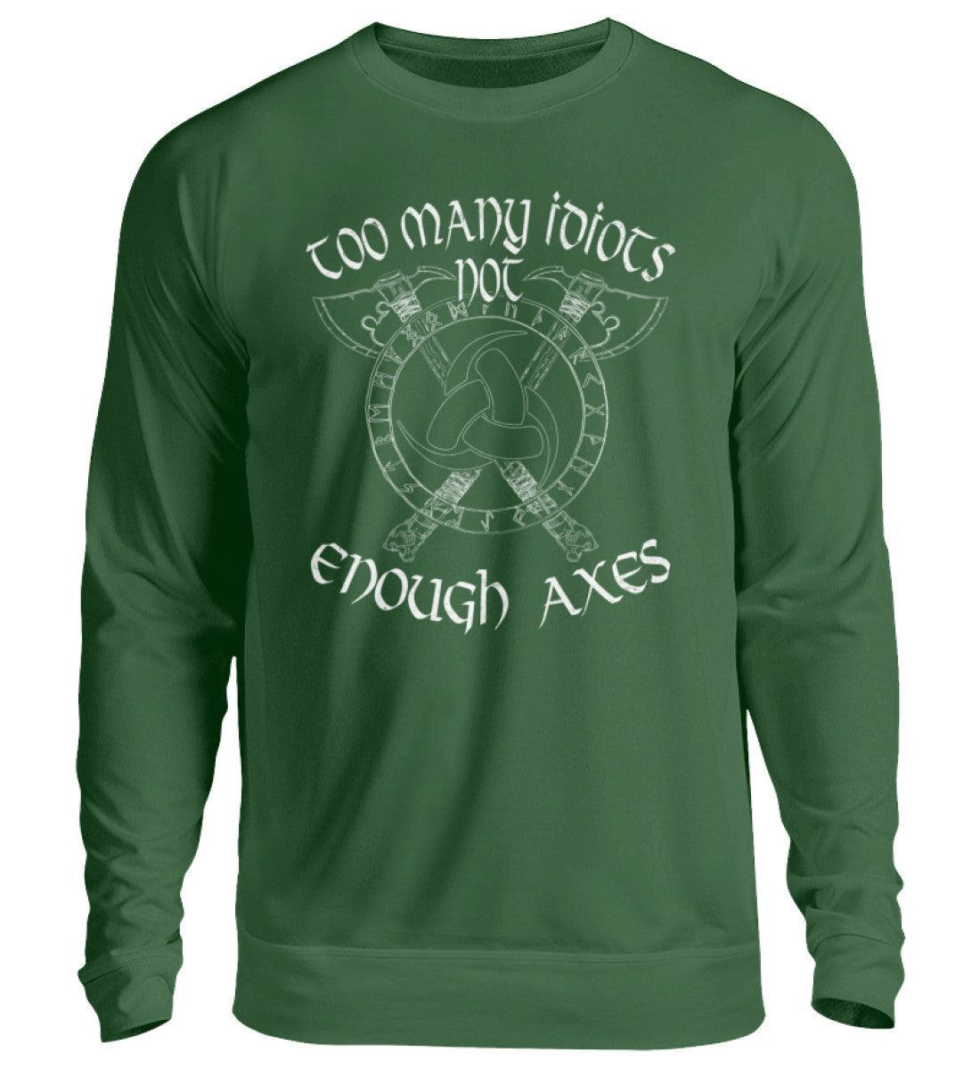 Wikinger-Sweatshirt "Zu viele Idioten, nicht genug Äxte" - Nordischer Krieger-Stil - Nordic Viking Wear