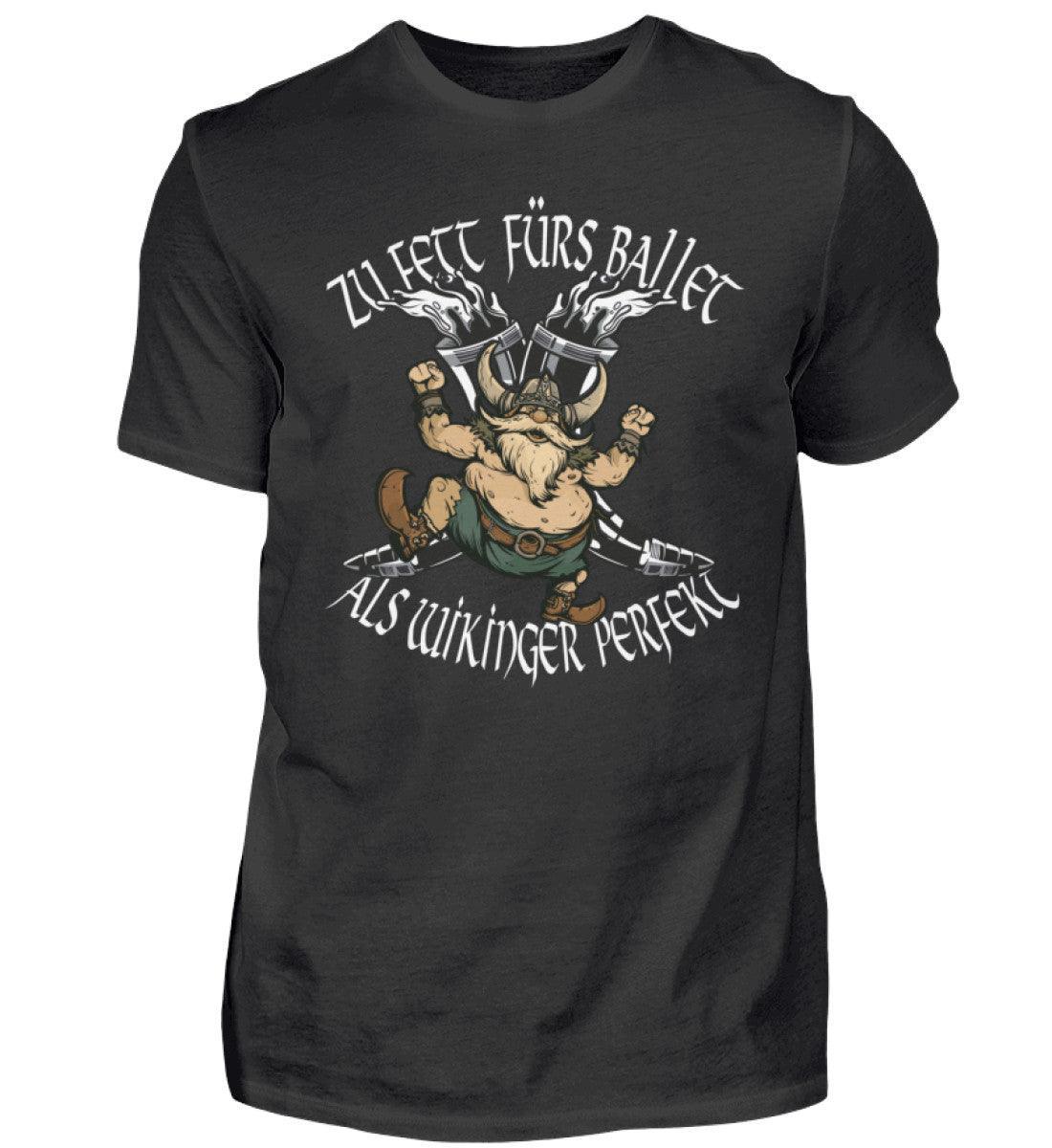 Lustiges Wikinger T-Shirt - "Zu Fett fürs Ballett, Als Wikinger Perfekt" - Nordic Viking Wear