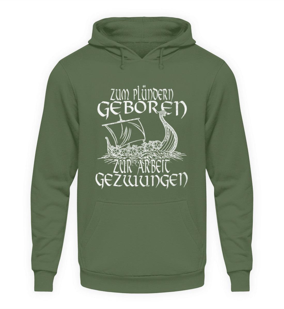 Wikinger Hoodie Zum Plündern Geboren, Zur Arbeit Gezwungen - Nordic Viking Wear