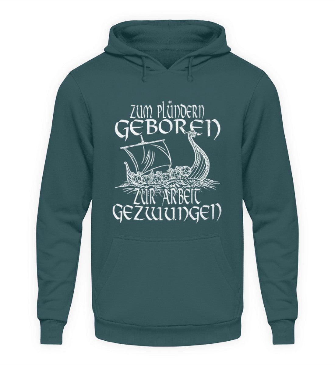Wikinger Hoodie Zum Plündern Geboren, Zur Arbeit Gezwungen - Nordic Viking Wear