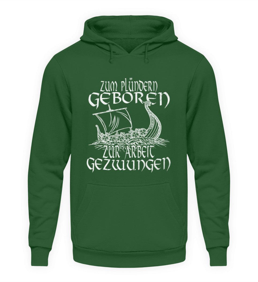 Wikinger Hoodie Zum Plündern Geboren, Zur Arbeit Gezwungen - Nordic Viking Wear