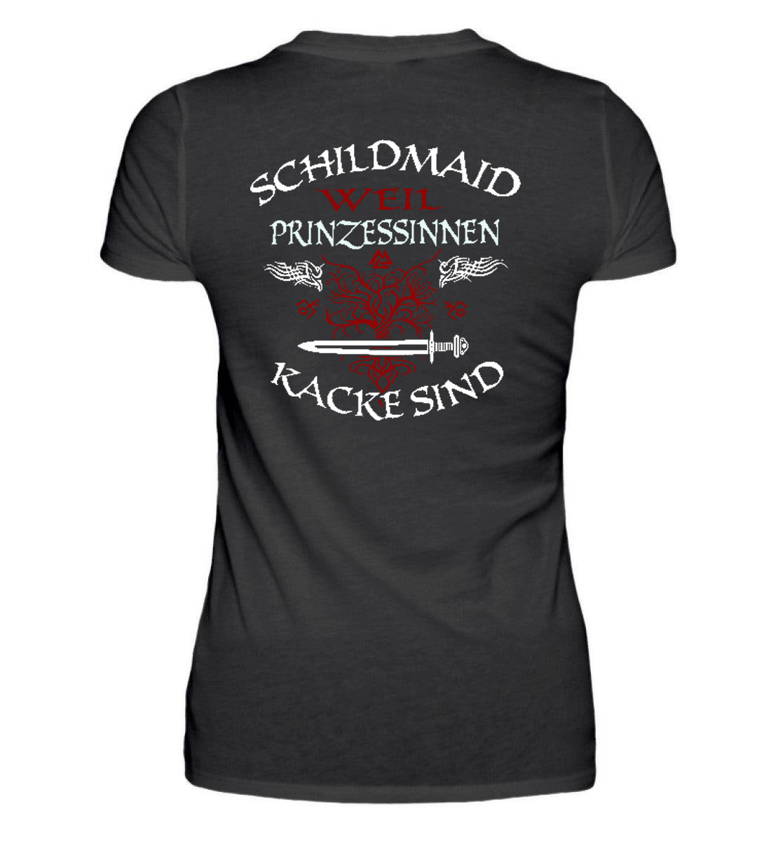 Schildmaiden Premiumshirt Backprint Schildmaid-Weil-Prinzessinnen-Kacke-Sind-2.0.