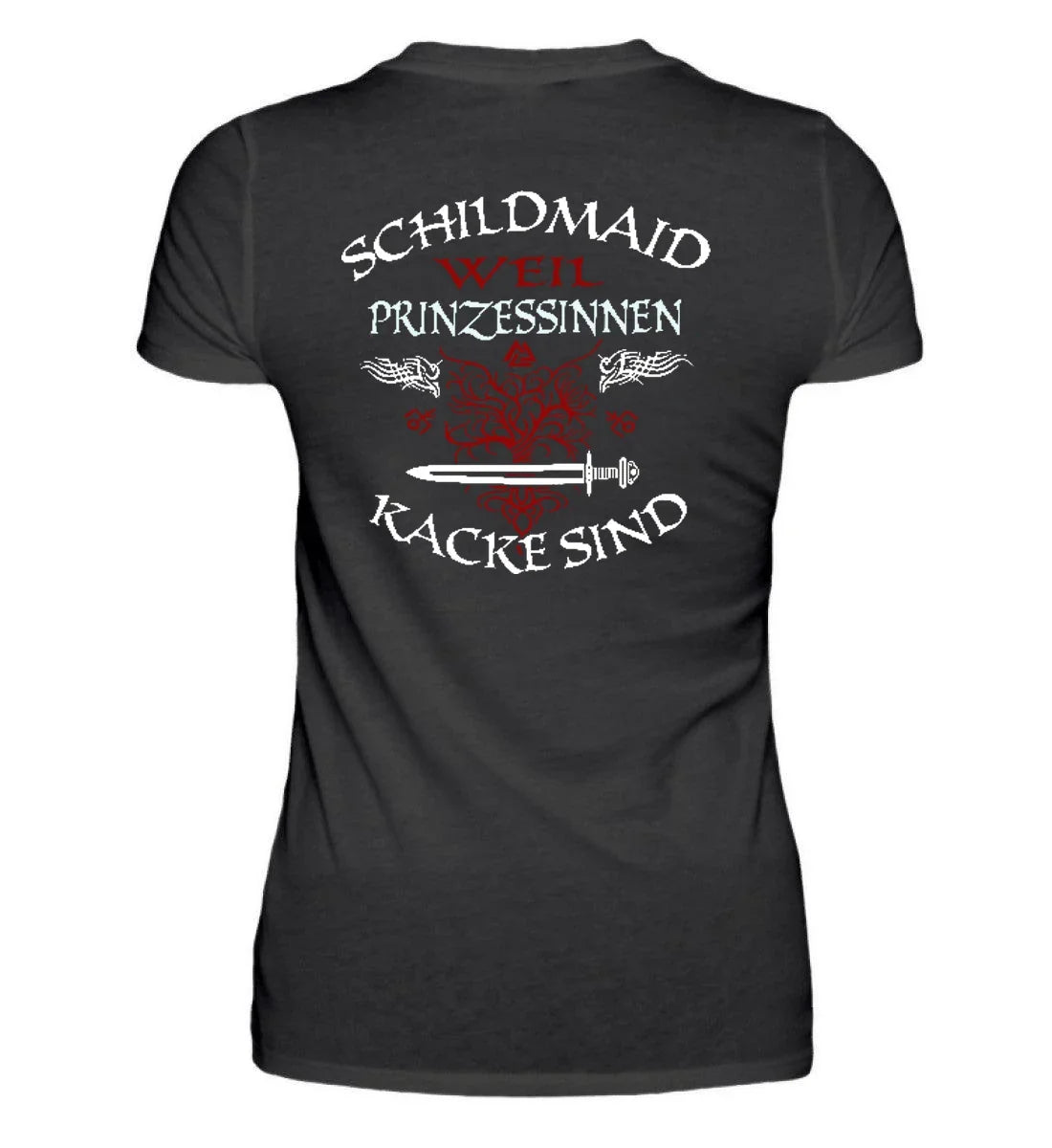 Schildmaiden Premiumshirt Backprint Schildmaid-Weil-Prinzessinnen-Kacke-Sind-2.0.