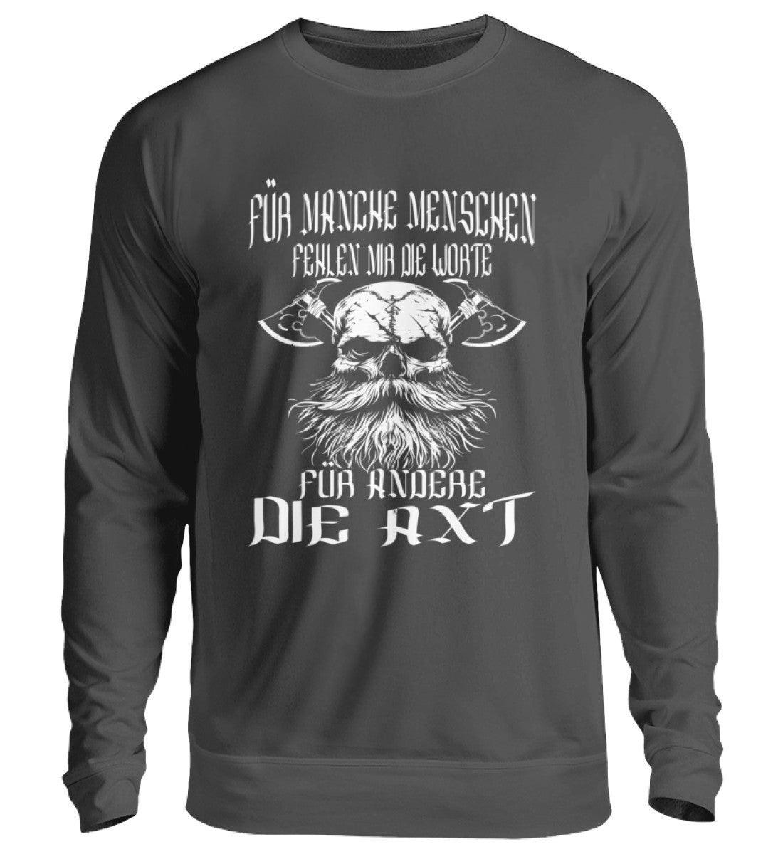 Lustiges Wikinger-Sweatshirt - "Für manche die Worte, für andere die Axt" - Starker Wikinger-Look - Nordic Viking Wear