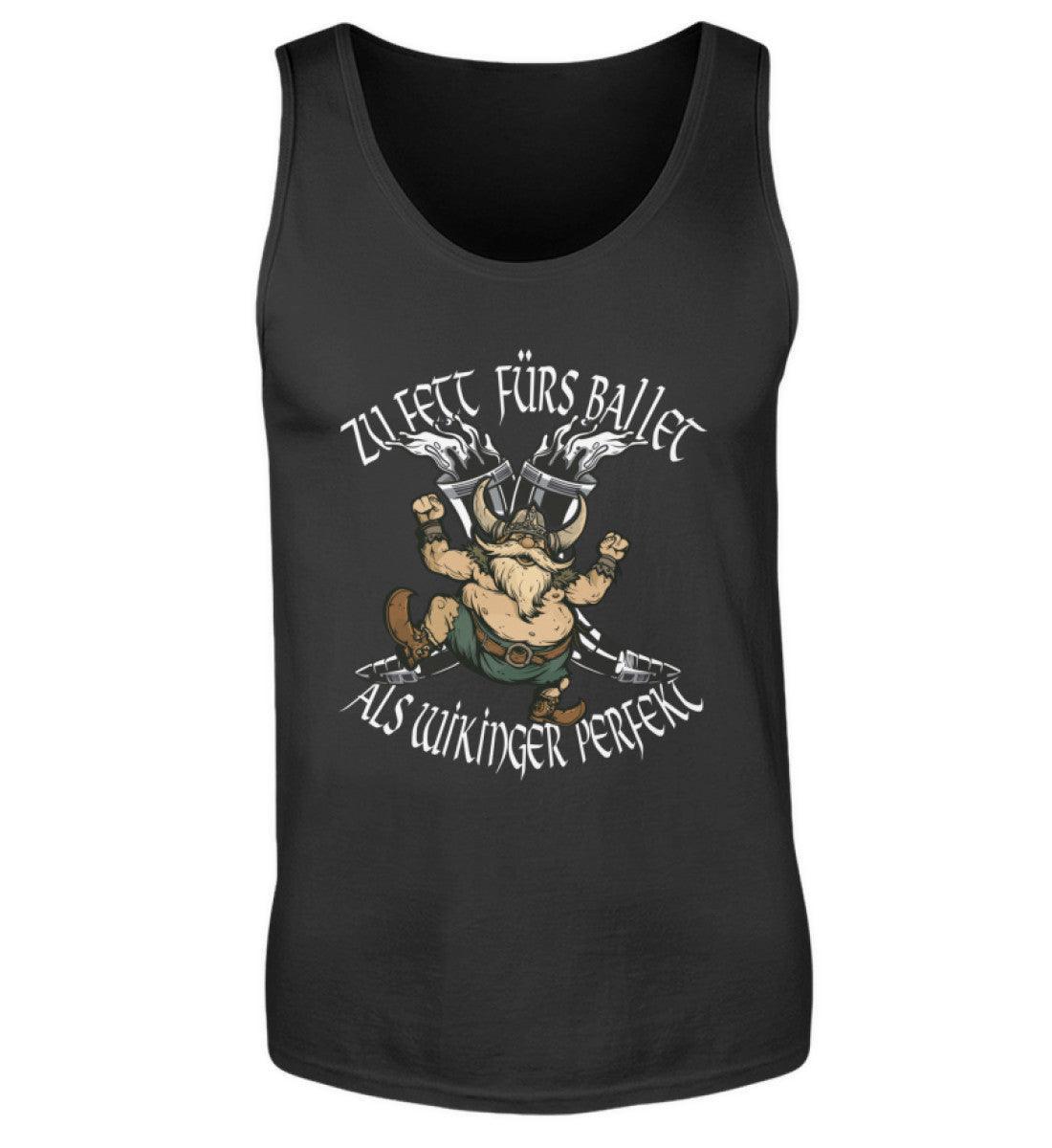 Lustiges Wikinger Tanktop - "Zu Fett fürs Ballett, Als Wikinger Perfekt" - Nordic Viking Wear