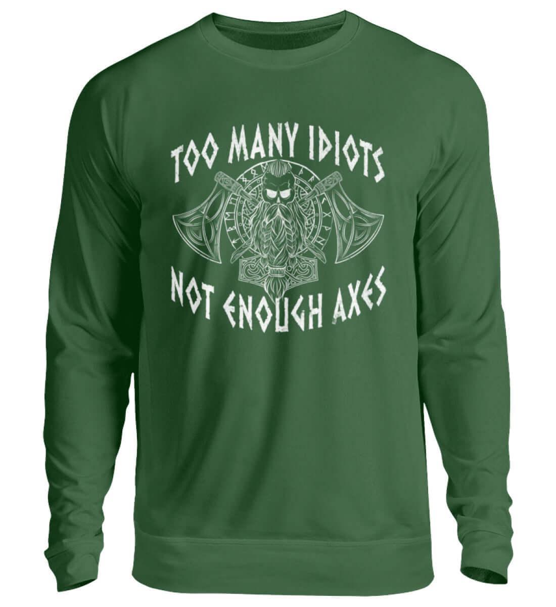 "Humorvolles Wikinger-Sweatshirt – 'Too Many Idiots, Not Enough Axes'" - Nordic Viking Wear