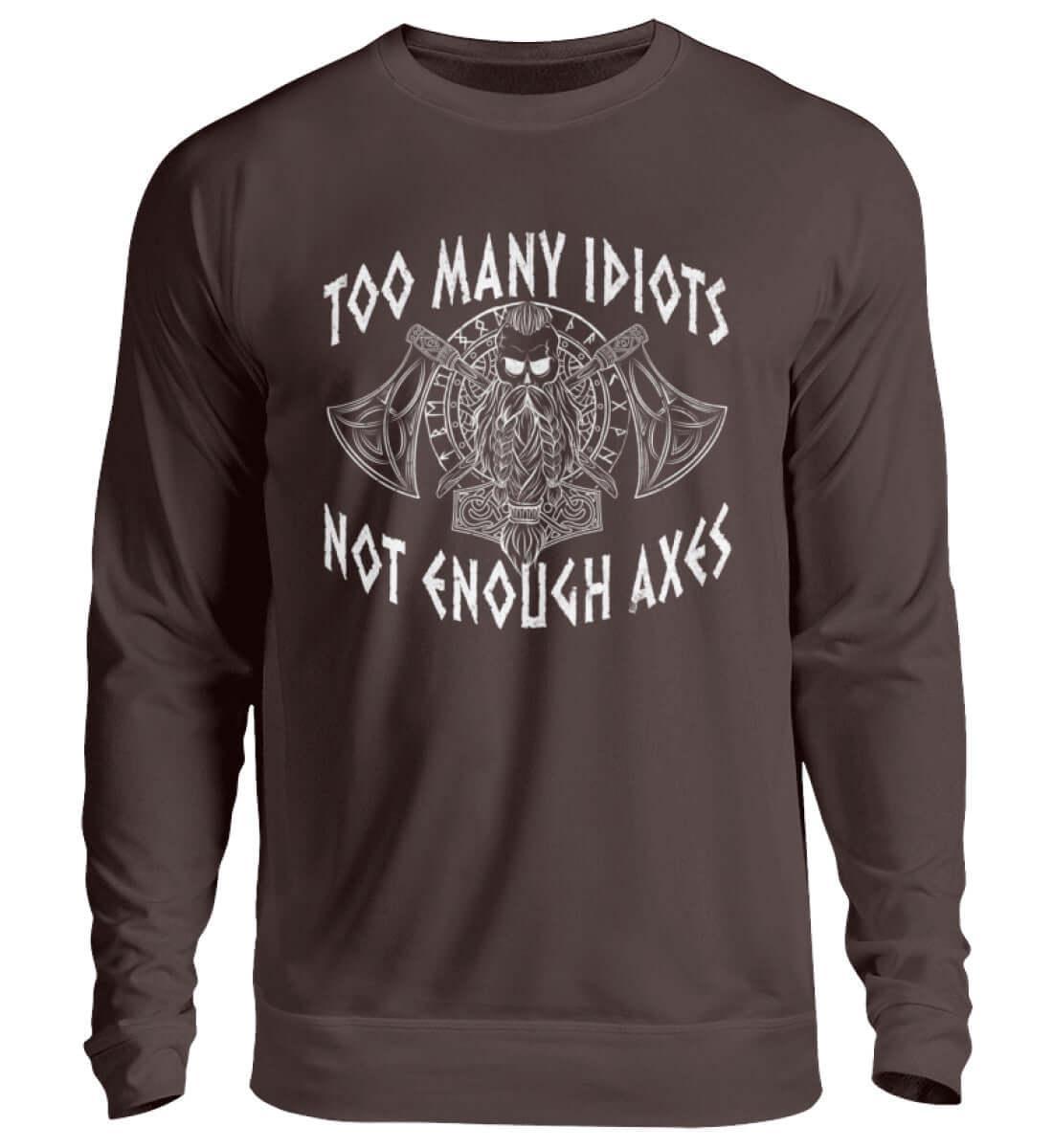 "Humorvolles Wikinger-Sweatshirt – 'Too Many Idiots, Not Enough Axes'" - Nordic Viking Wear