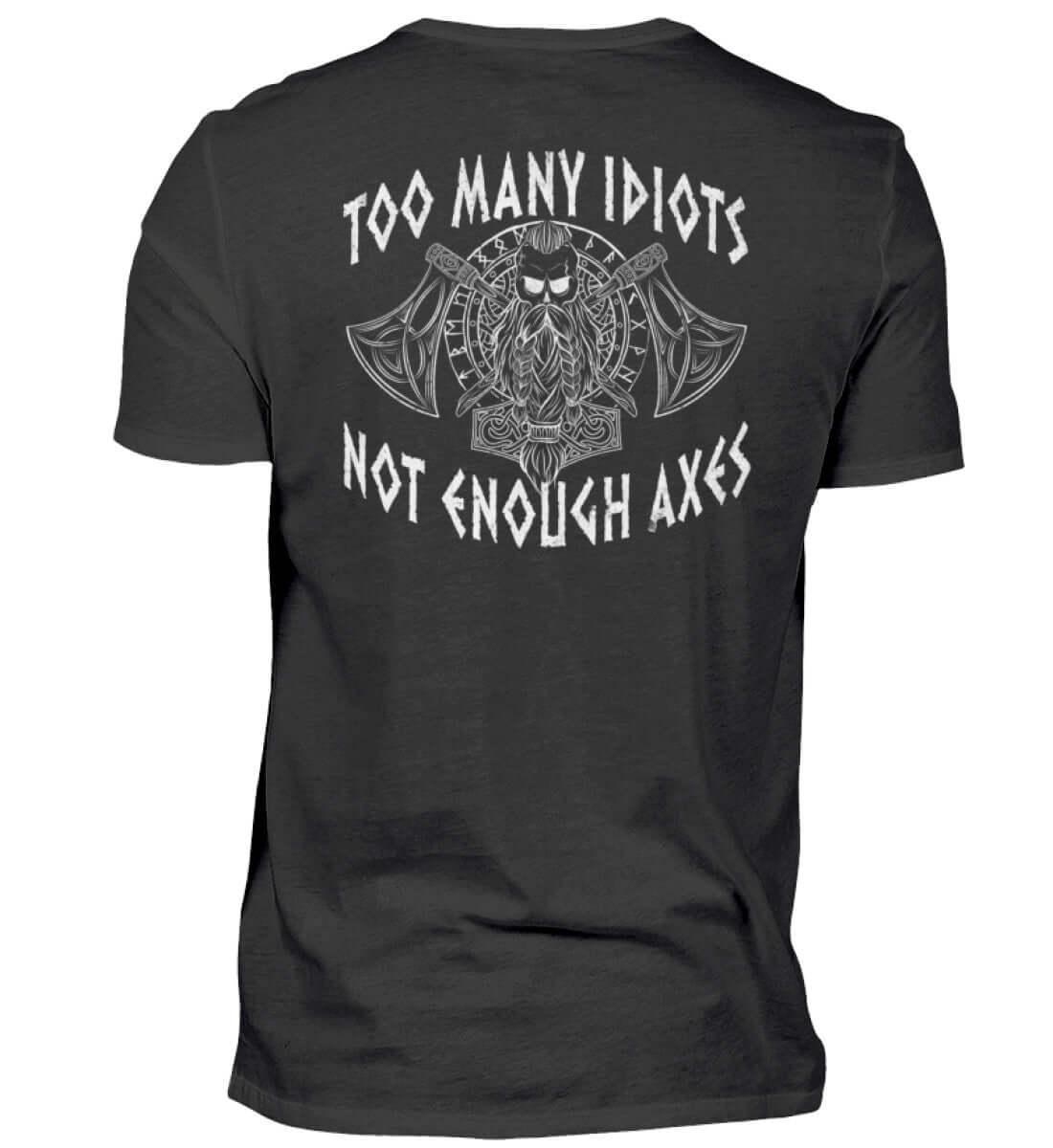 "Humorvolles Wikinger Backprint-Premiumshirt – 'Too Many Idiots, Not Enough Axes'" - Nordic Viking Wear