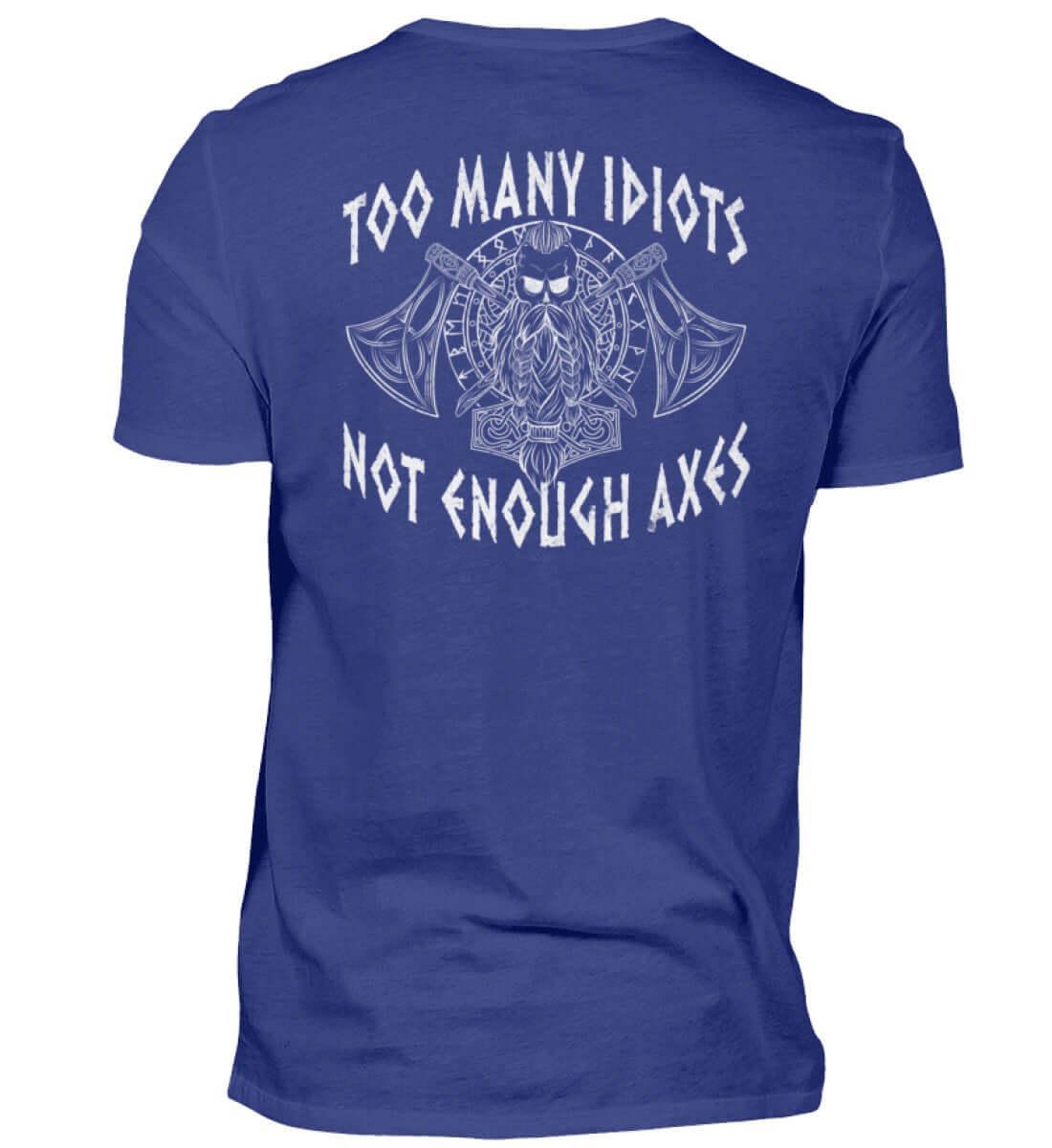 "Humorvolles Wikinger Backprint-Premiumshirt – 'Too Many Idiots, Not Enough Axes'" - Nordic Viking Wear