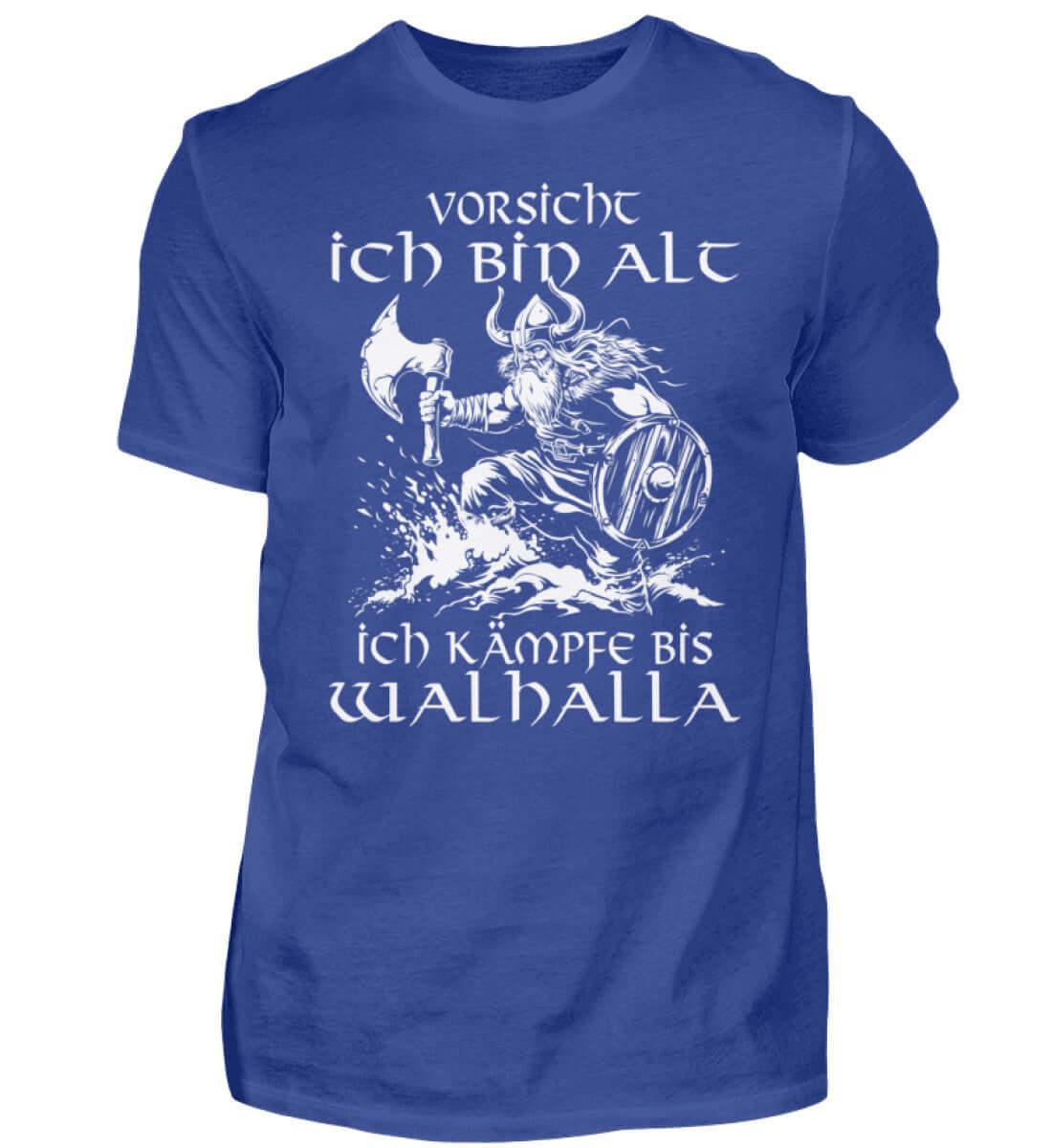 Lustiges Wikinger Shirt - "Vorsicht, Ich Bin Alt. Ich Kämpfe bis Walhalla" - Nordic Viking Wear