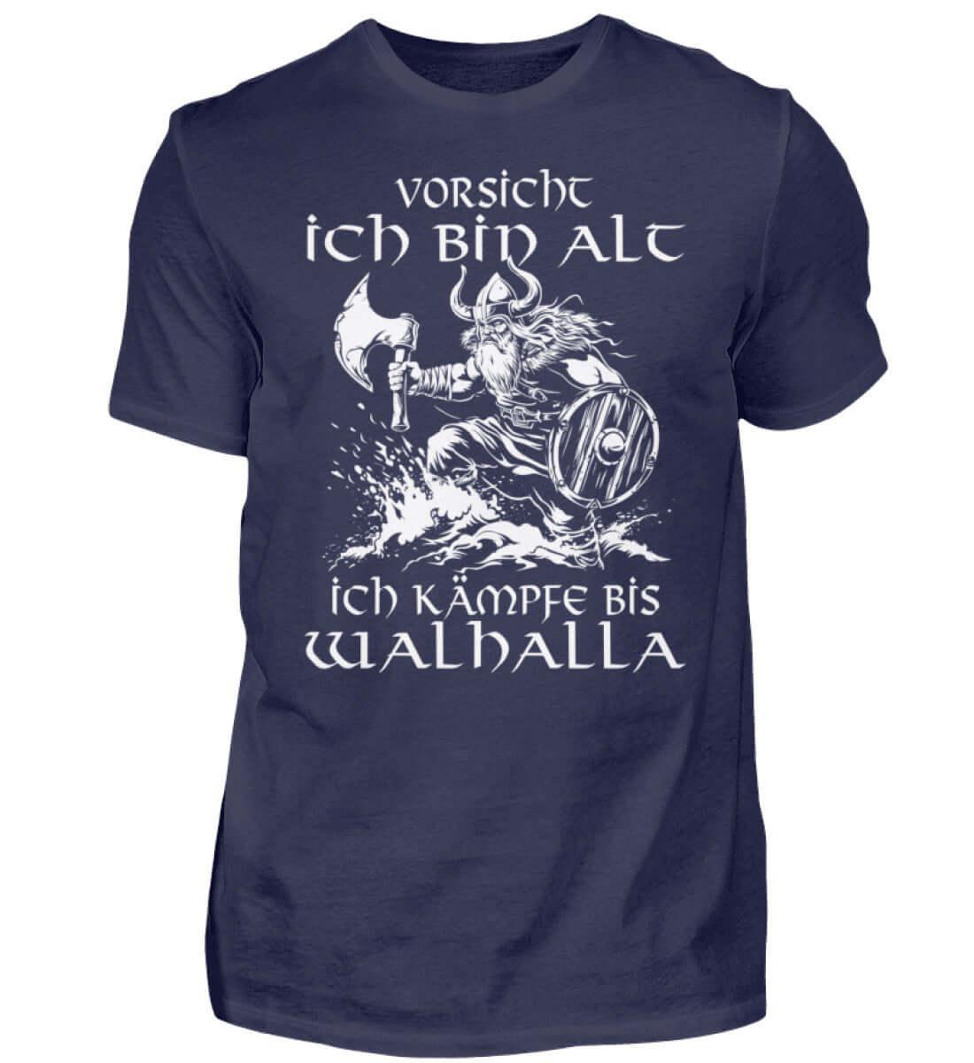 Lustiges Wikinger Shirt - "Vorsicht, Ich Bin Alt. Ich Kämpfe bis Walhalla" - Nordic Viking Wear