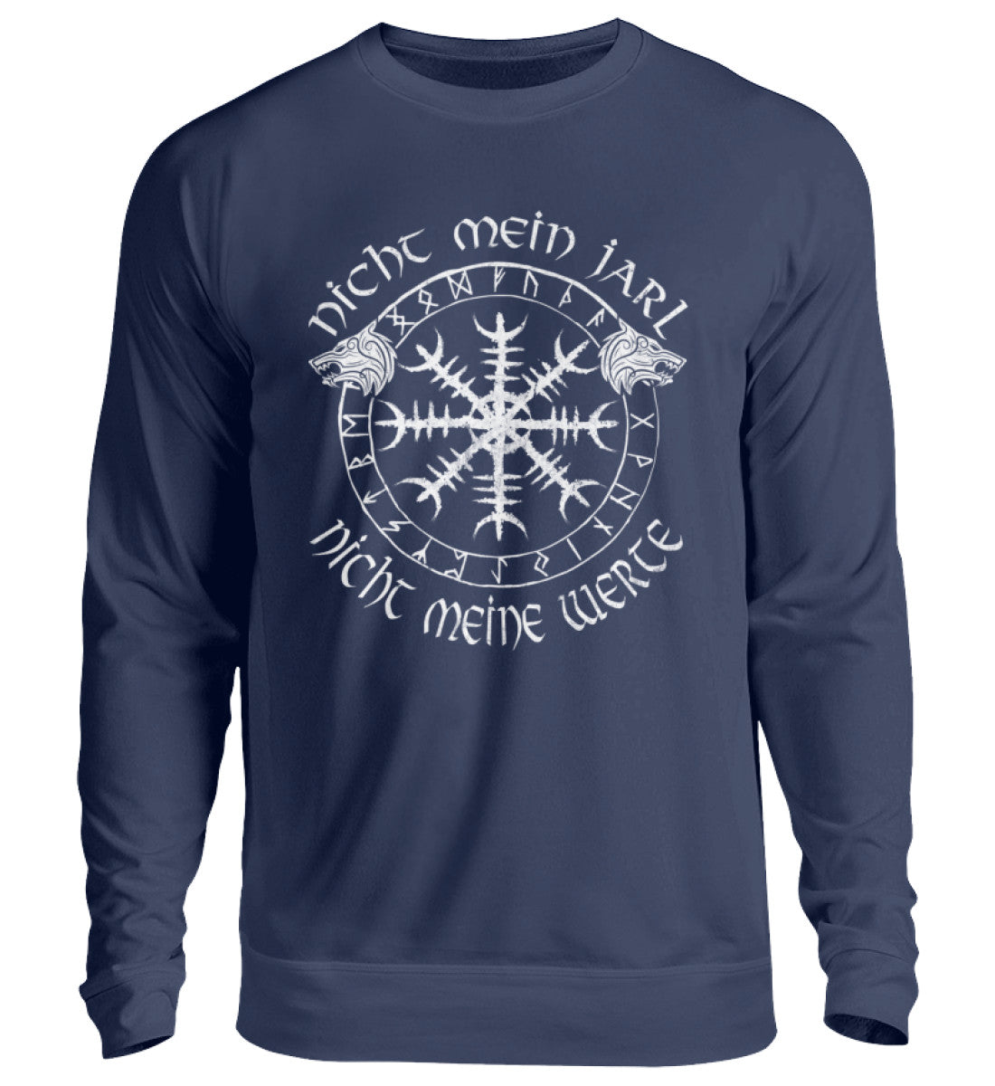 Wikinger Sweatshirt Nicht Mein Jarl Nicht Meine Werte - Unisex Pullover - Nordic Viking Wear