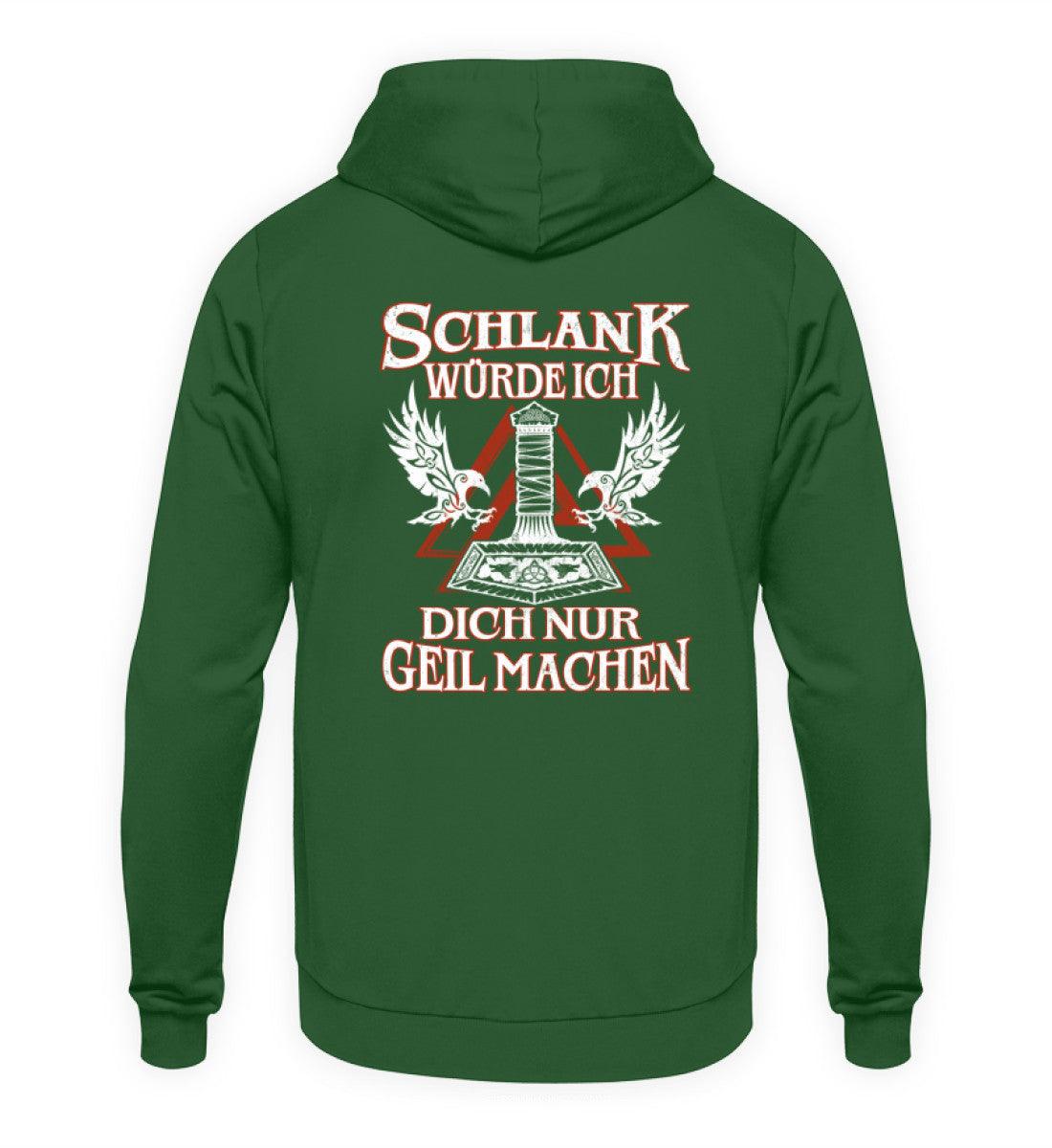 Unisex grüner Kapuzenpullover mit Wikinger-Motiv und Aufschrift "Schlank Würde Ich Dich Nur Geil Machen" auf der Rückseite