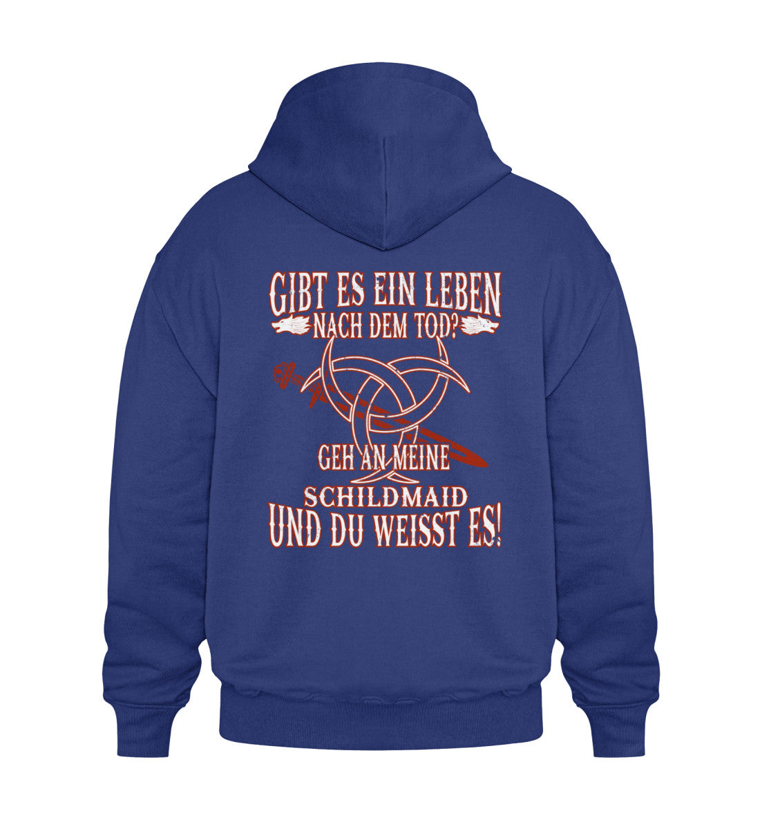 Blaues Cooper Dry Hoodie mit Wikinger-Design und Schriftzug "Gibt es ein Leben nach dem Tod? Geh an meine Schildmaid und du weißt es!" auf dem Rücken